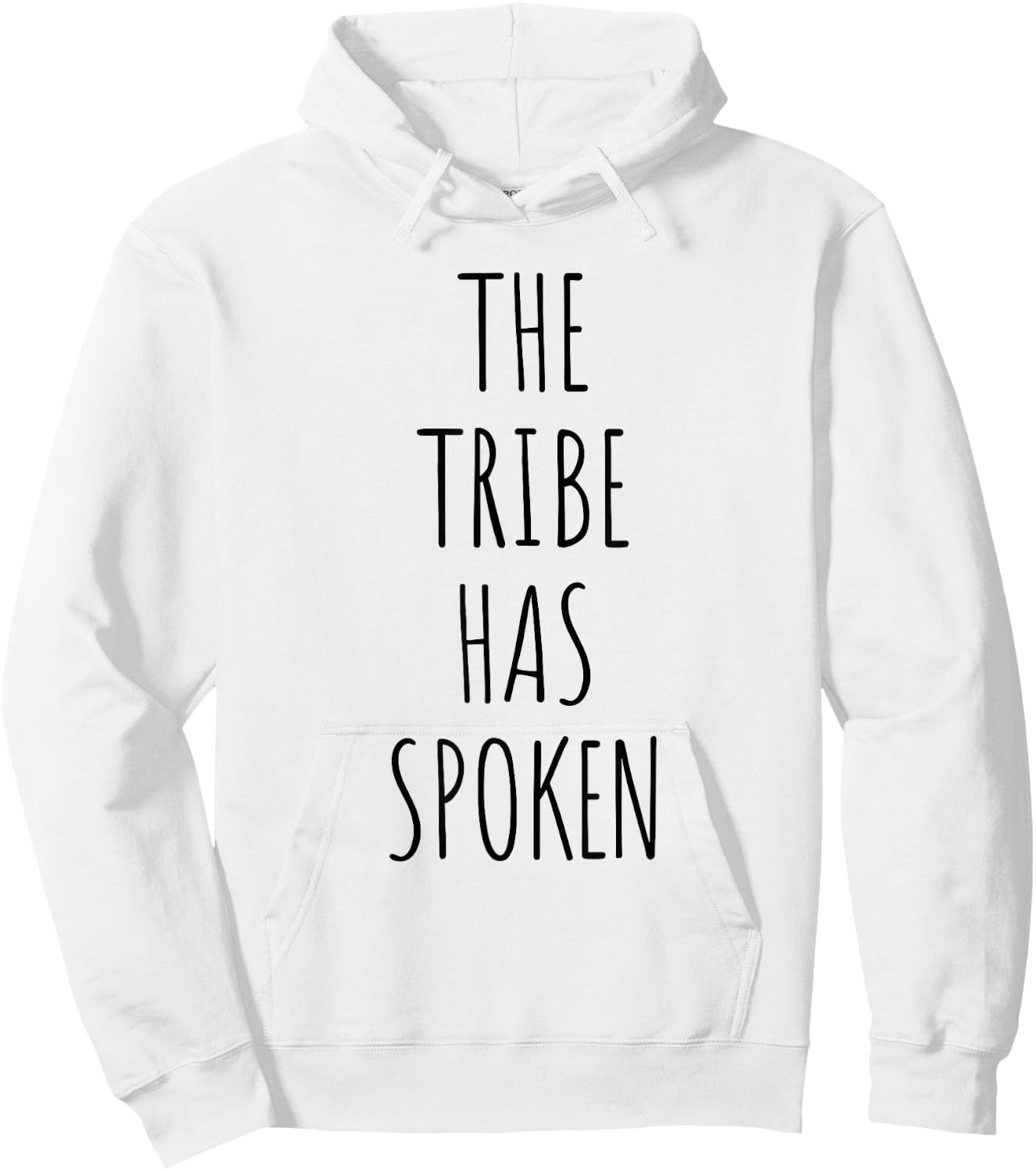 The Tribe Has Spoken Men Funny Shirt Hoodie - Hoodie | White