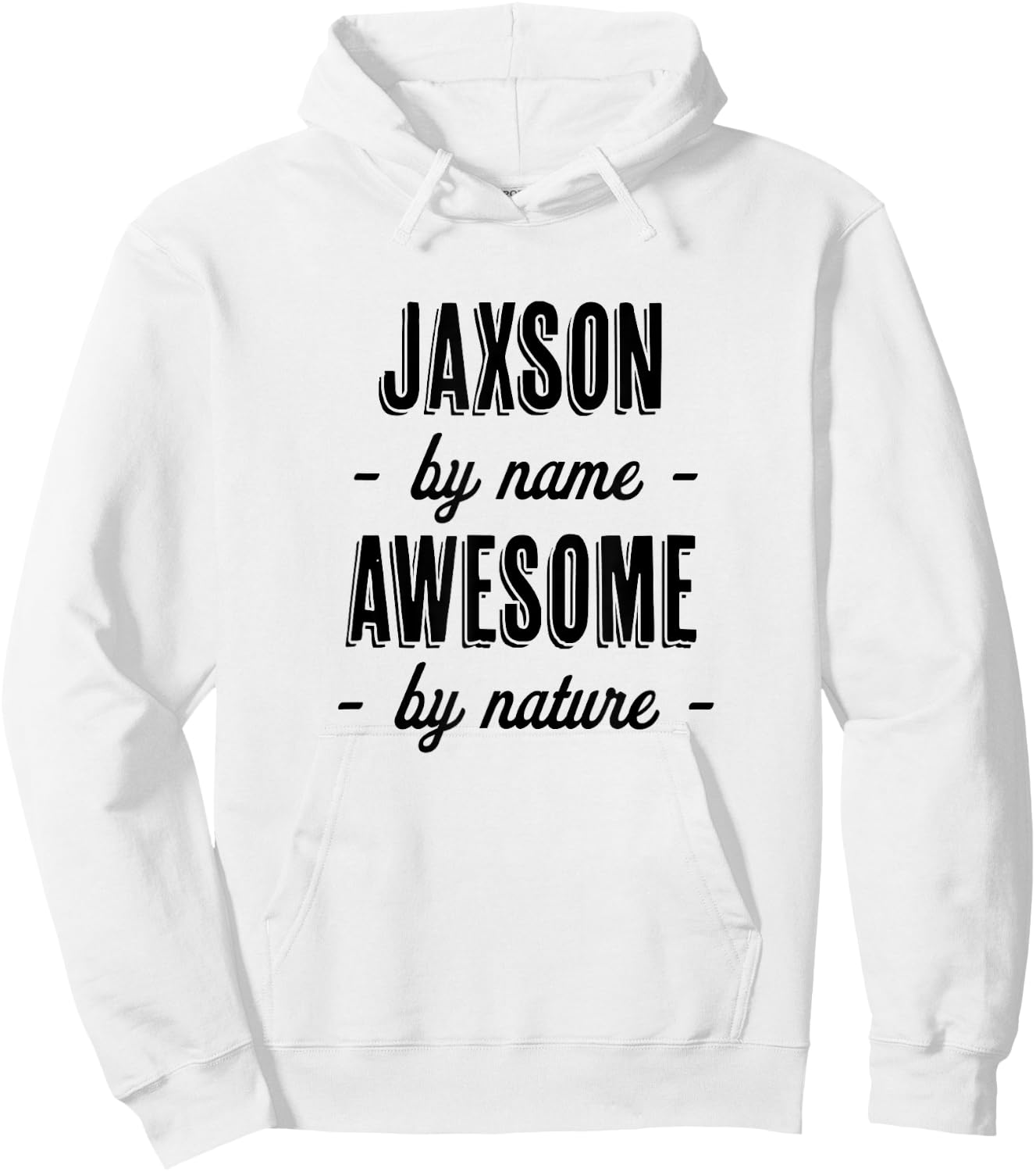 JAXSON by Name - Awesome by Nature | Gift Adults Boys Youth Hoodie - Hoodie | White