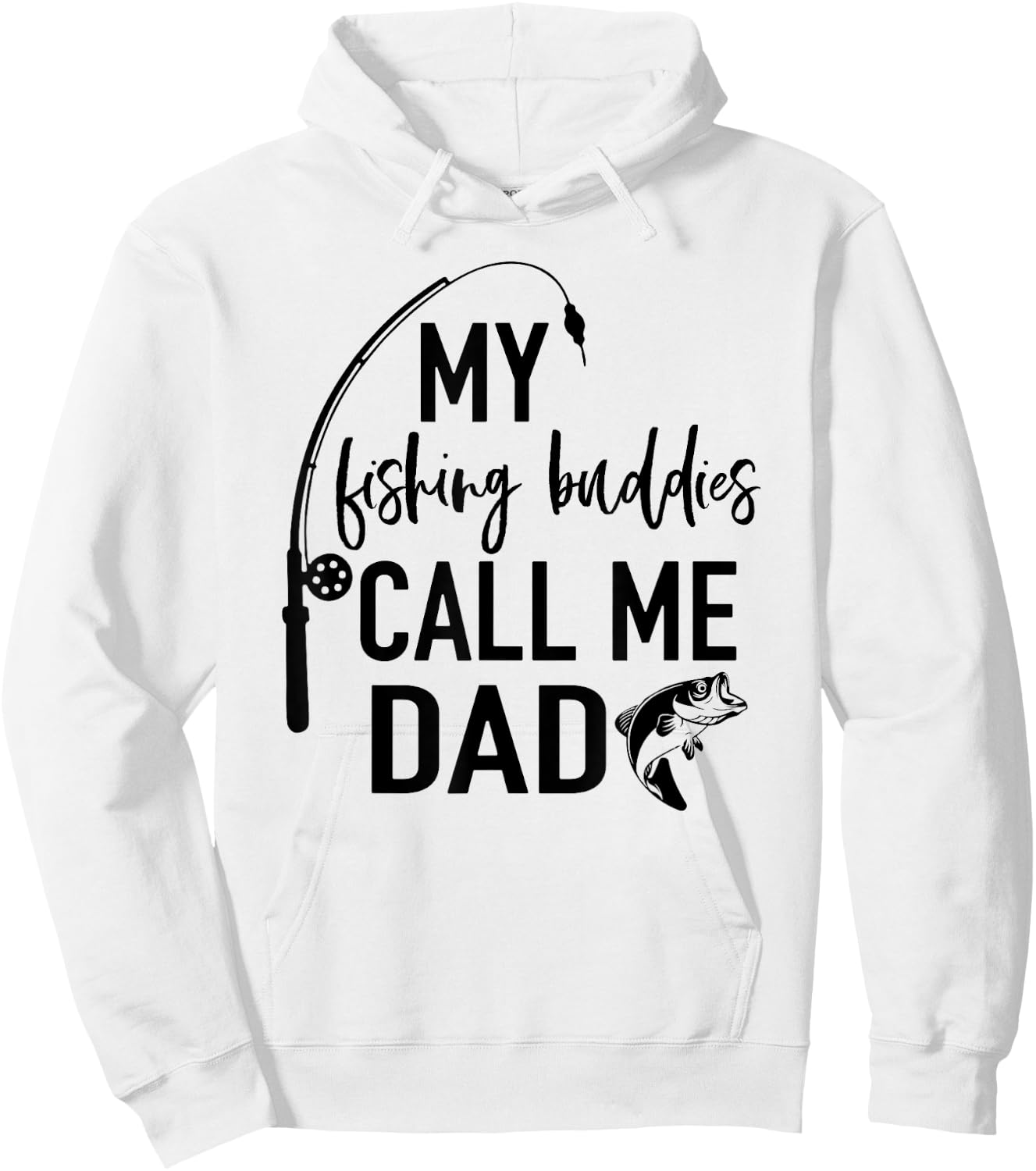 My Fishing Buddies Call Me Dad Fisherman T Shirt Fathers Day Hoodie - Hoodie | White