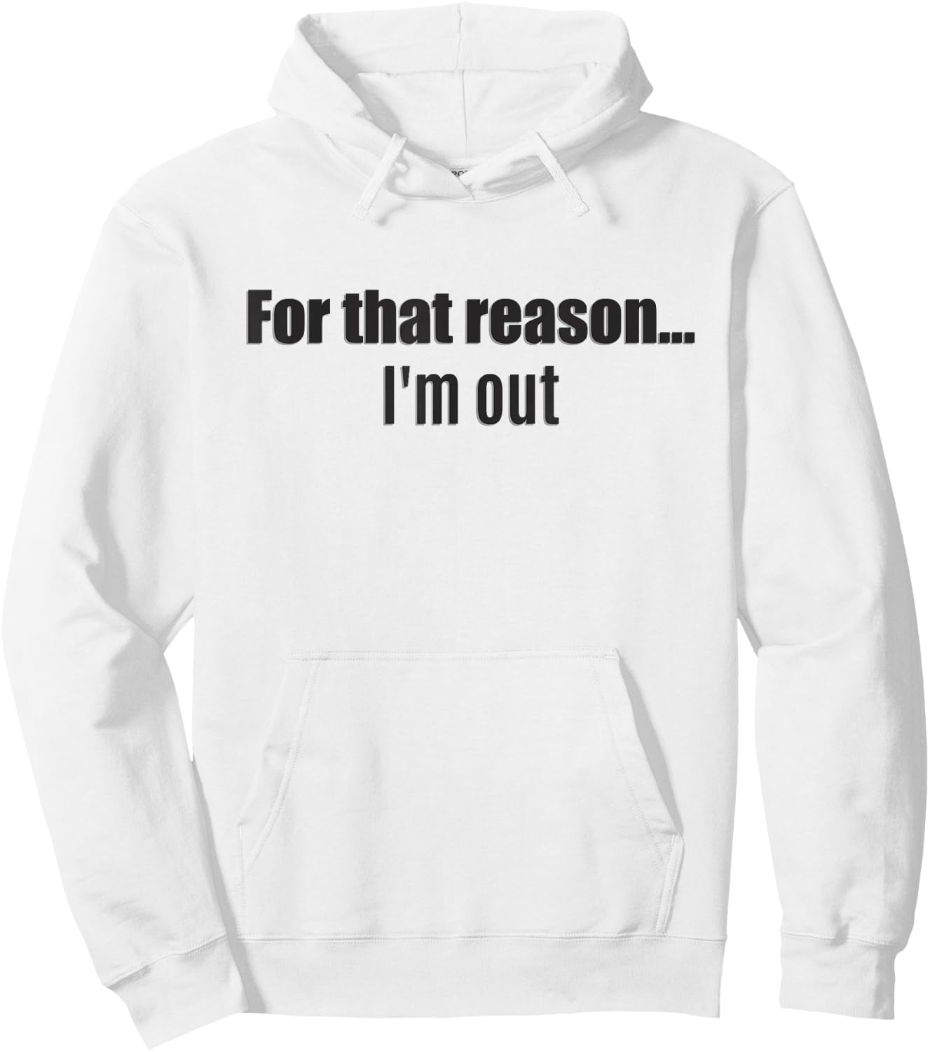 For that reason... I'm out - shark says this Hoodie - Hoodie | White
