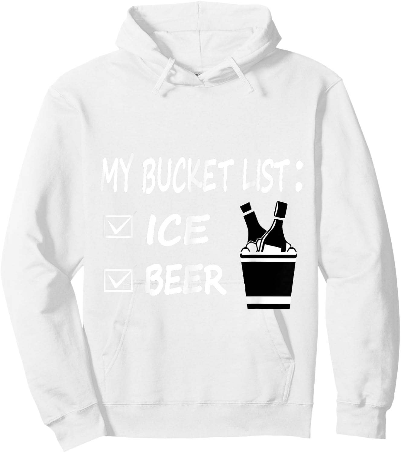 My Bucket List Ice and Beer Funny Drinking Hoodie - Hoodie | White