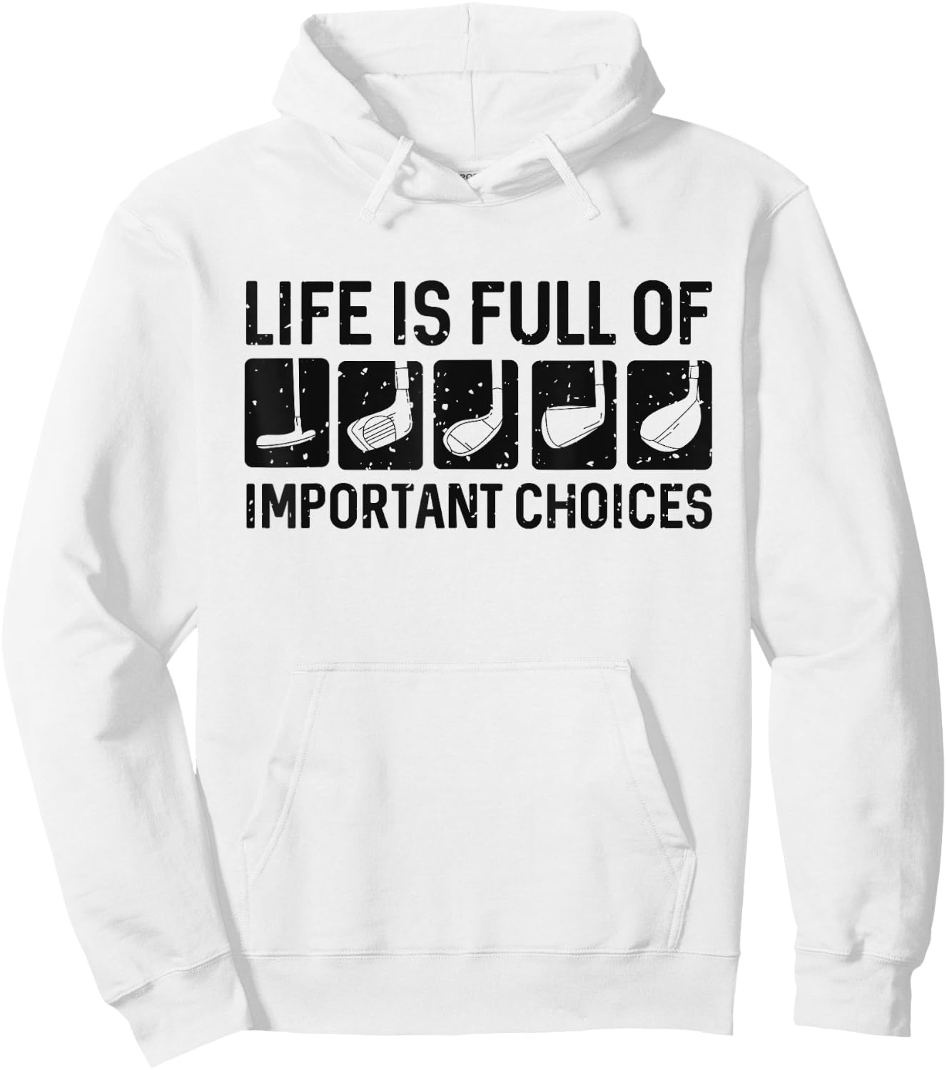 Funny Life is Full Of Important Choices Golf Gift Hoodie - Hoodie | White