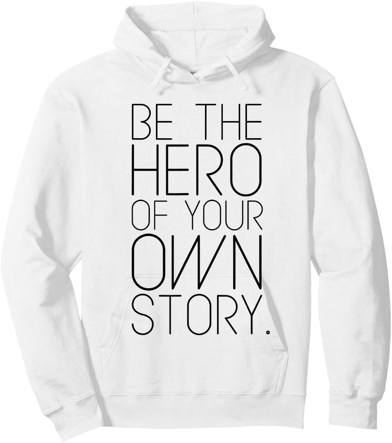 Be The Hero of Your Own Story! Fashion quote Hoodie - Hoodie | White