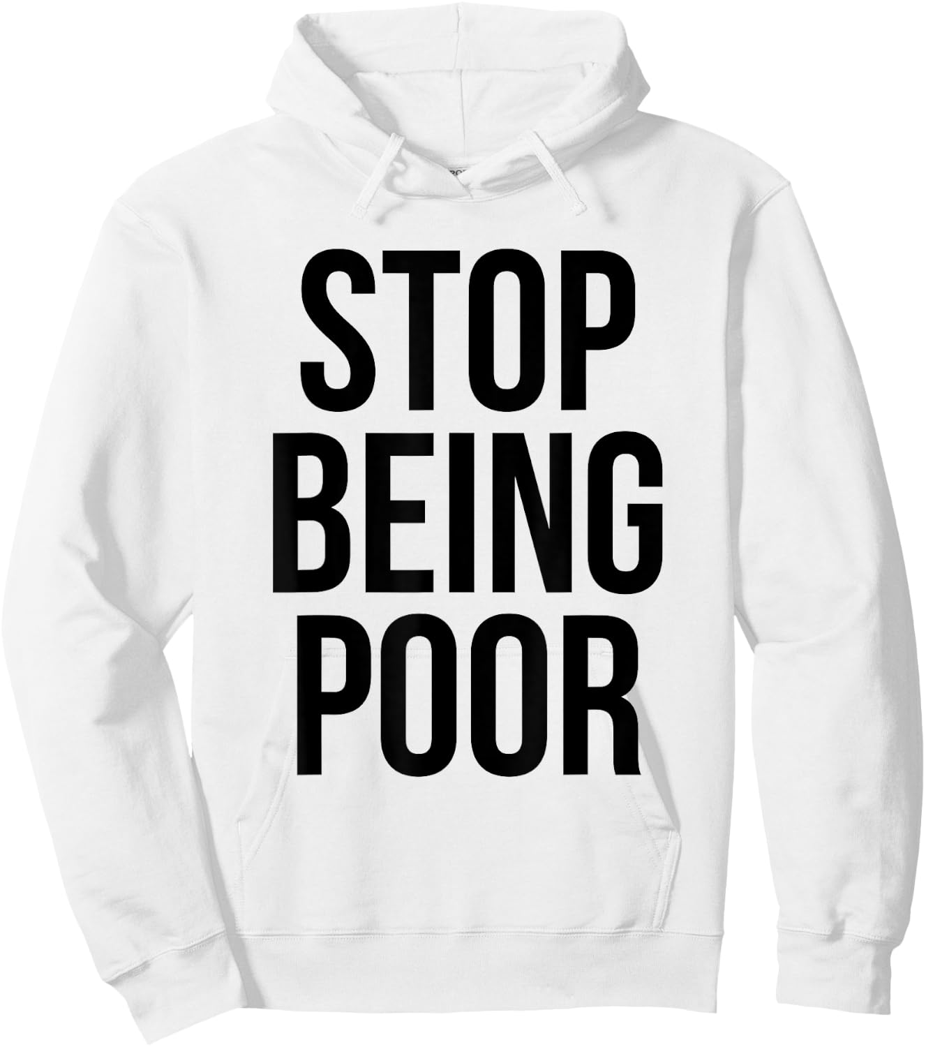Stop Being Poor - Funny Meme Reference Hoodie - Hoodie | White