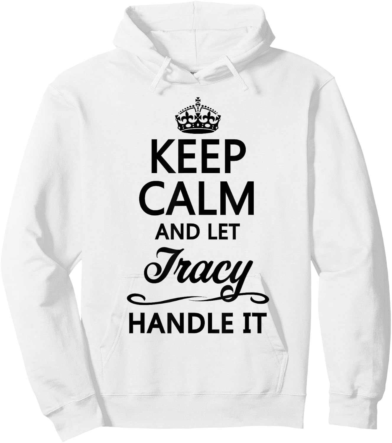 Keep Calm and Let Tracy Handle It Funny Name Gift Hoodie - Hoodie | White