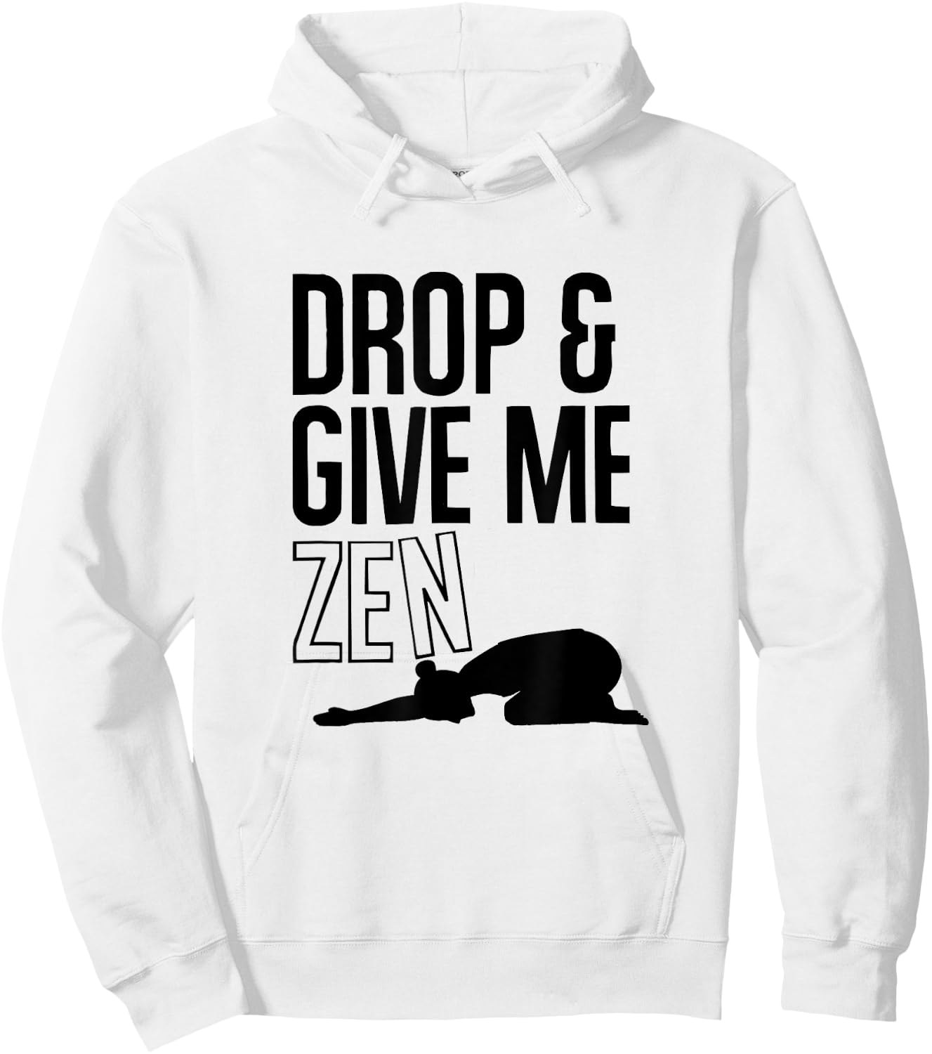 YOGA : Drop & Give Me Zen (Child's Pose) Hoodie - Hoodie | White