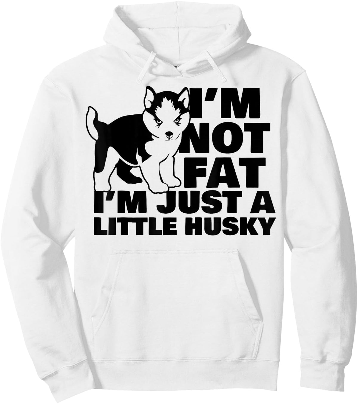 I'm Not Fat I'm Just A Little Husky Funny Puppy Dog Women Kids Hoodie - Hoodie | White