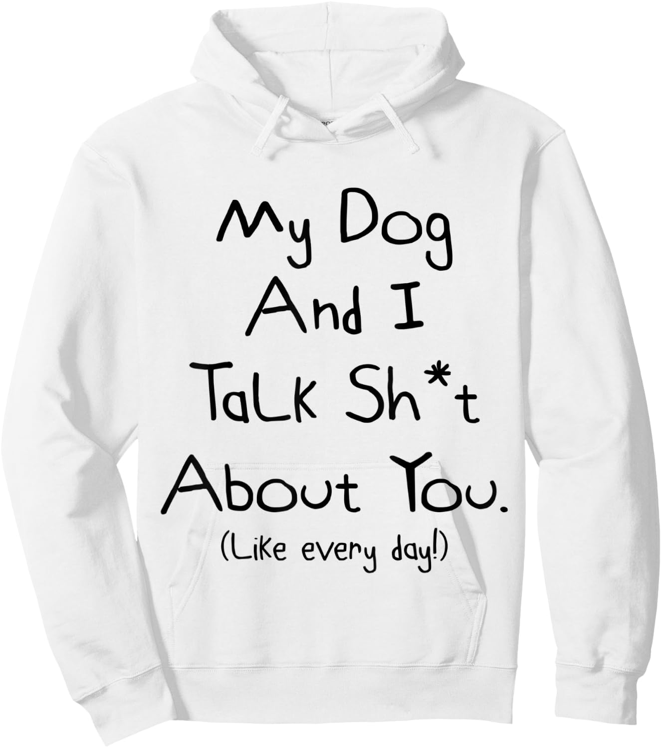 My Dog And I Talk About You Shirt Hoodie - Hoodie | White