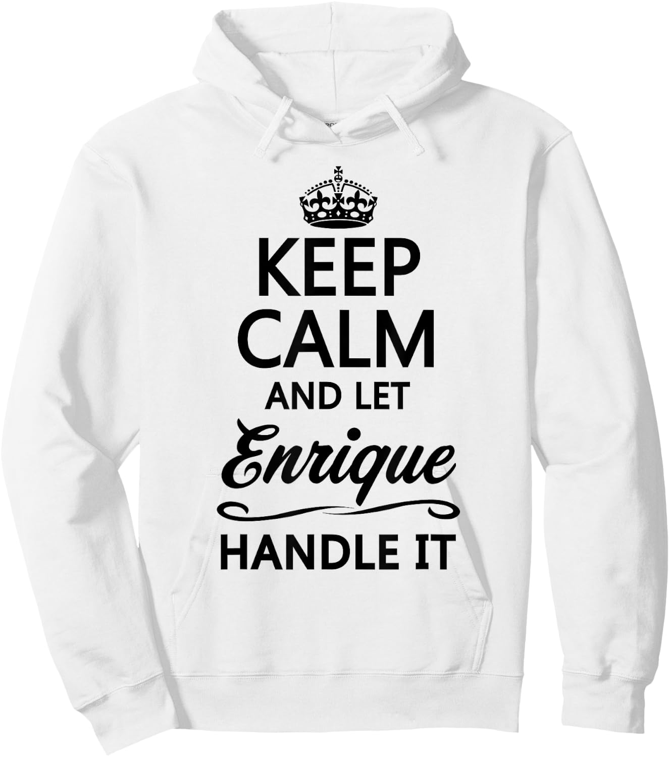 Keep Calm and Let Enrique Handle It Funny Name Gift Hoodie - Hoodie | White