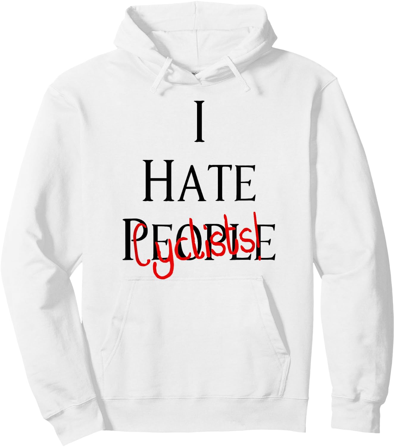 I Hate Cyclists - Hate People Design Edition Hoodie - Hoodie | White