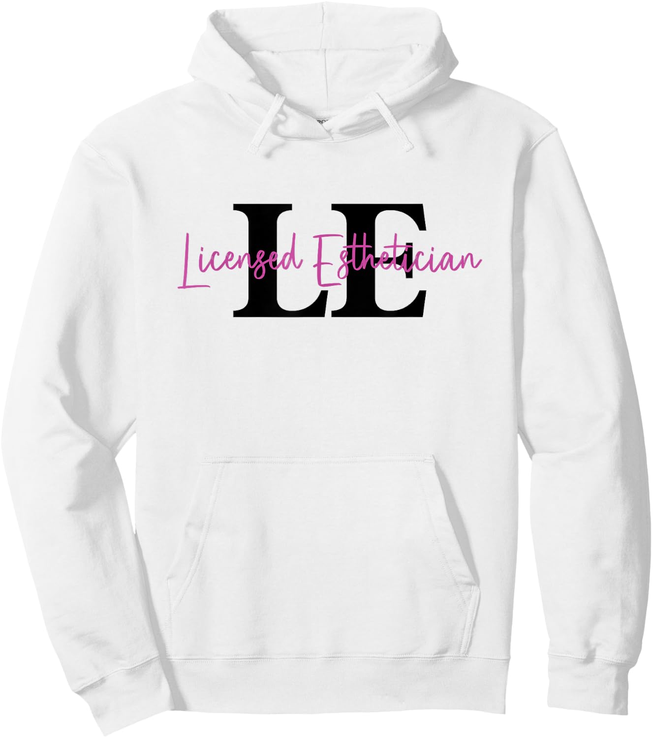 Licensed Esthetician Graduation LE Esthetician Hoodie - Hoodie | White