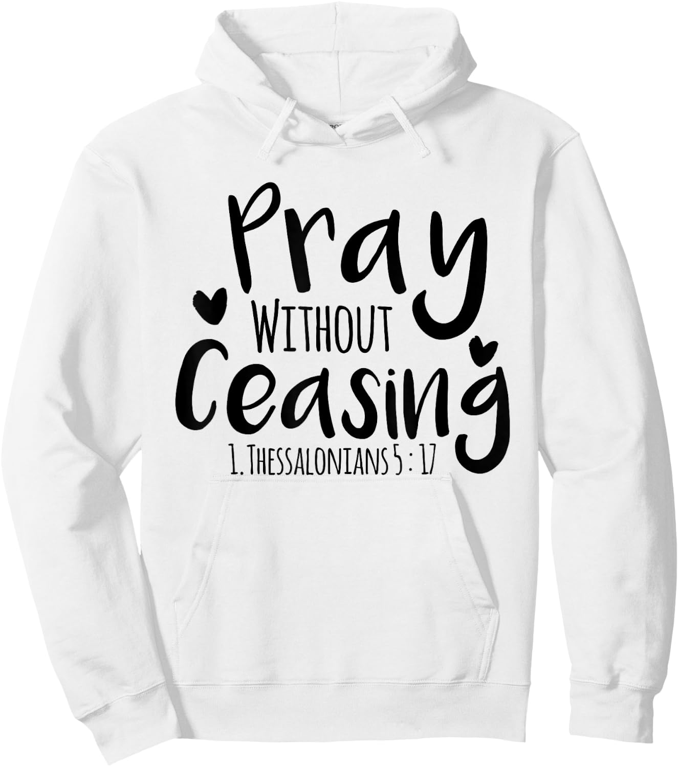 Pray without ceasing Bible verse Jesus Christian God Faith Hoodie - Hoodie | White