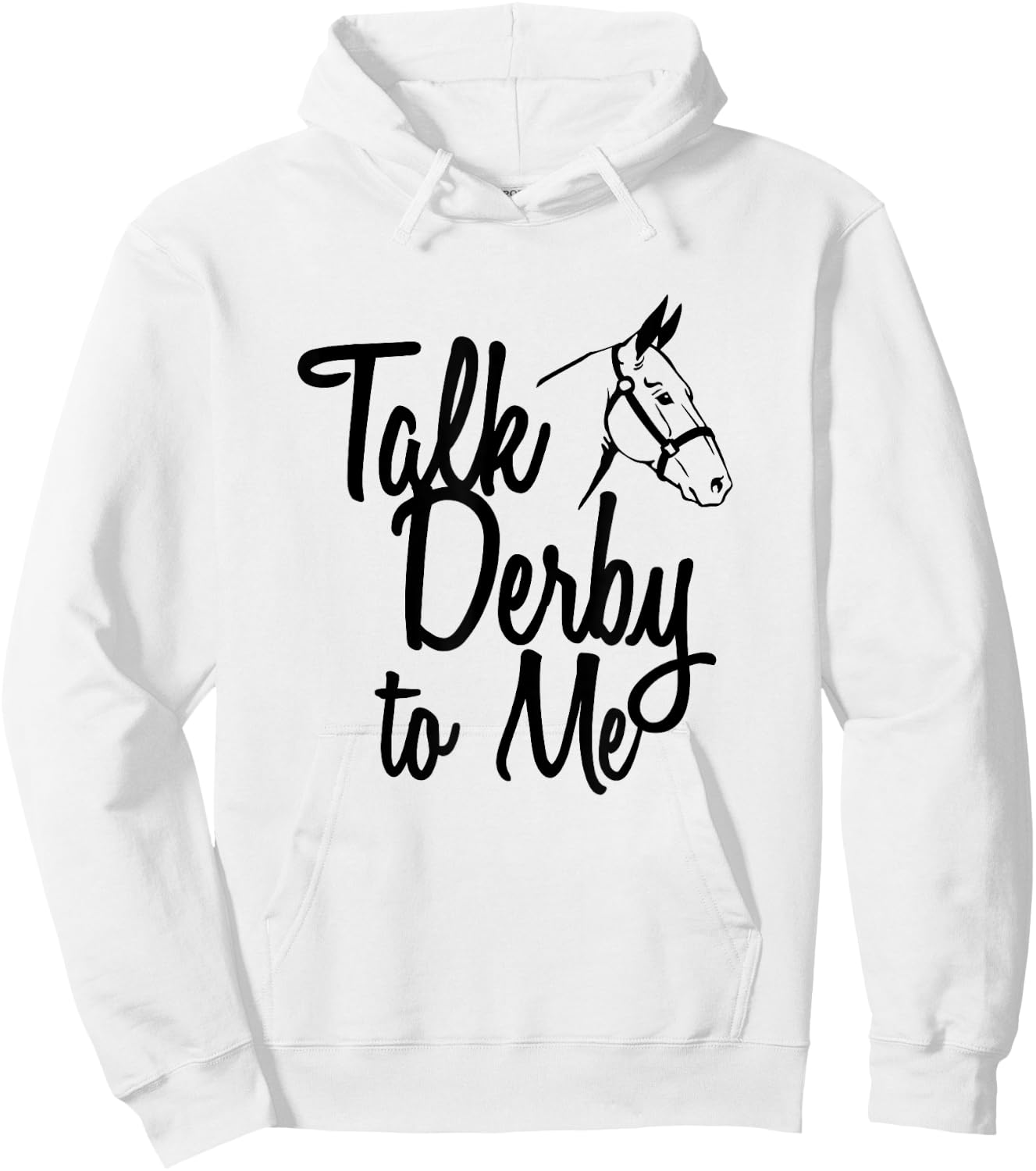 Talk Derby To Me Horse Racing Hoodie - Hoodie | White