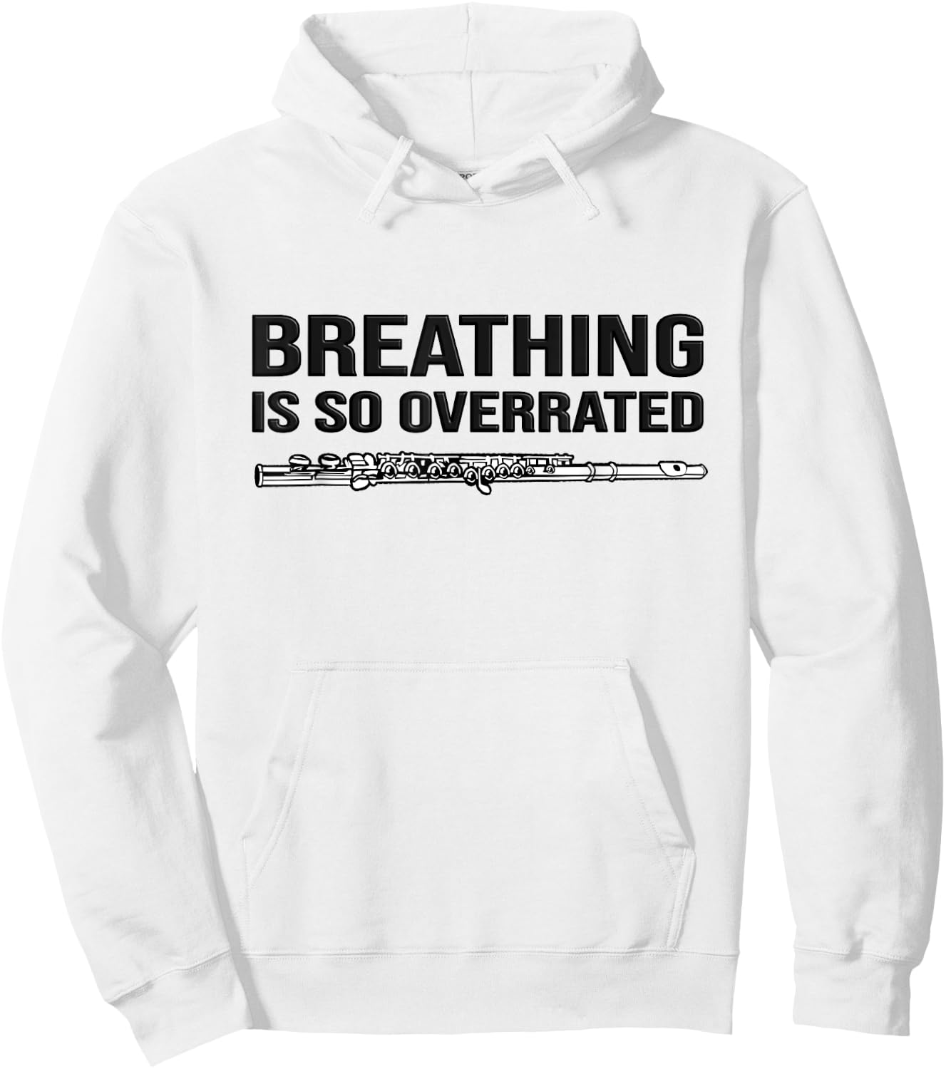 Breathing is so overrated! flutist Gift, Funny flute Hoodie - Hoodie | White