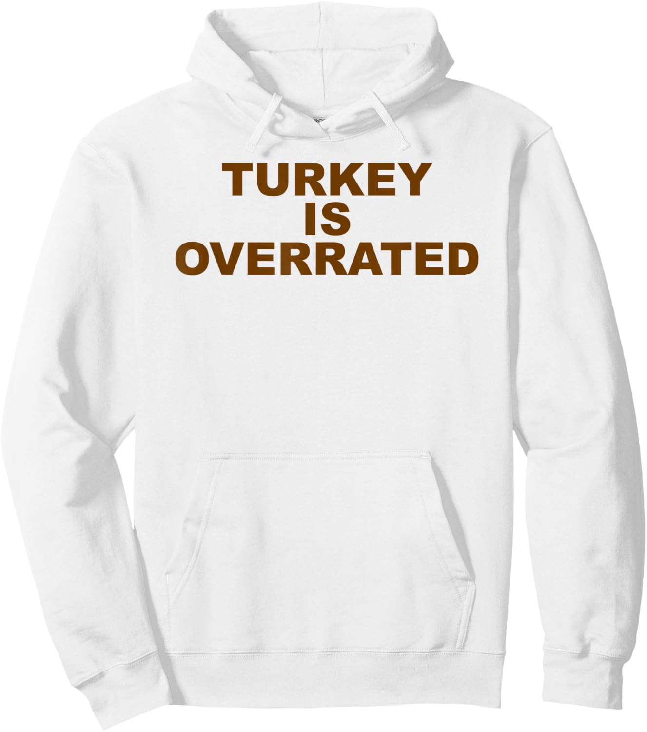 Funny Anti-Thanksgiving Turkey is Overrated AntiTurkey Hoodie - Hoodie | White