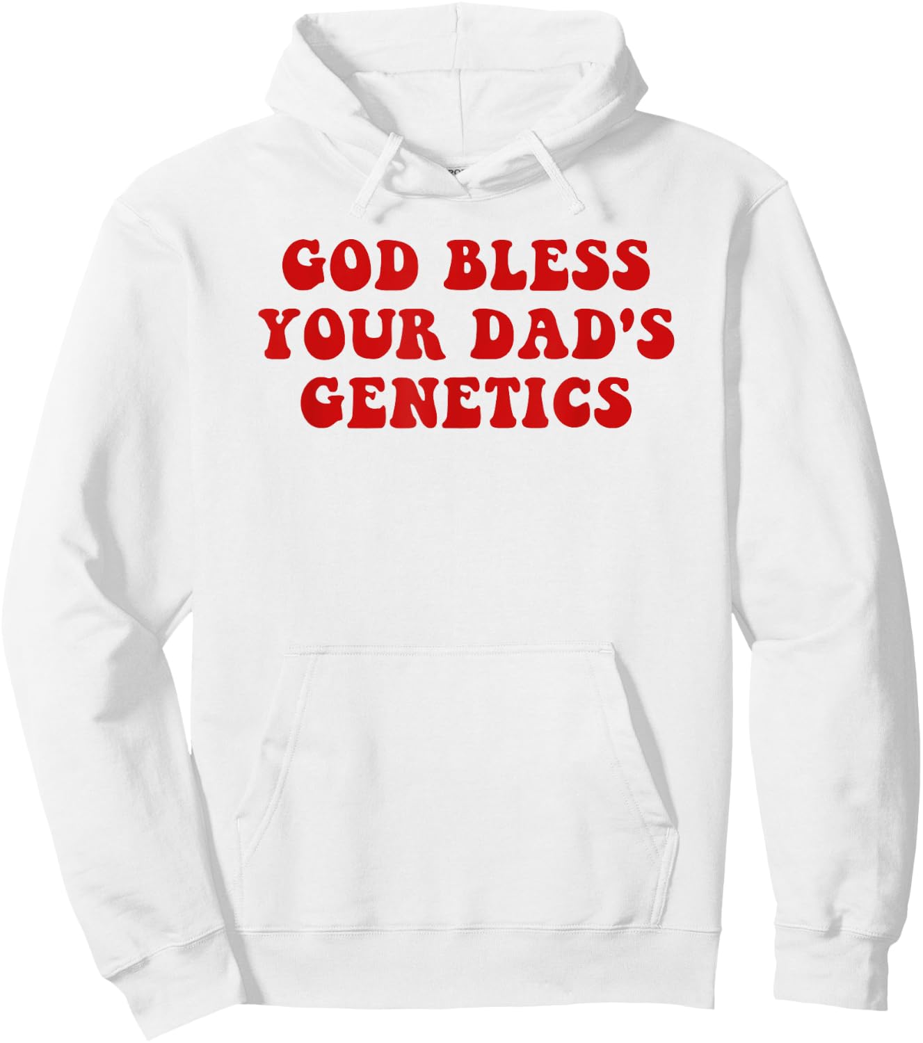 God bless your dad's genetics Hoodie - Hoodie | White