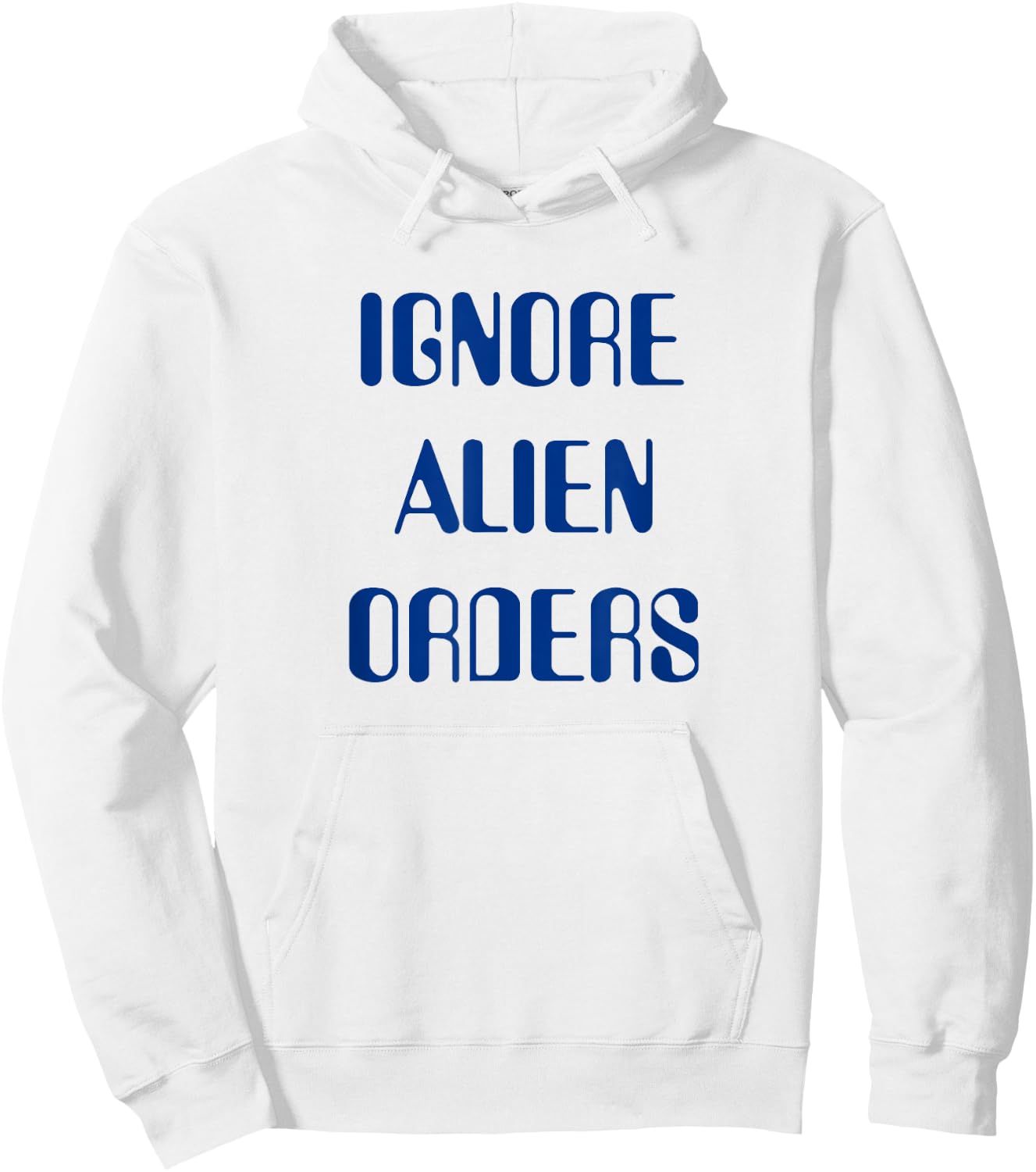 Ignore Alien Orders Hoodie - Hoodie | White