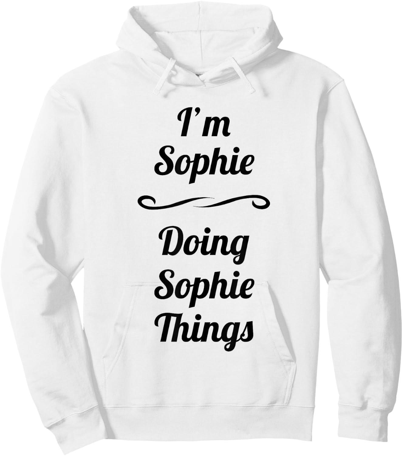 I'm Sophie - Doing Sophie Things | - Name Gift Hoodie - Hoodie | White
