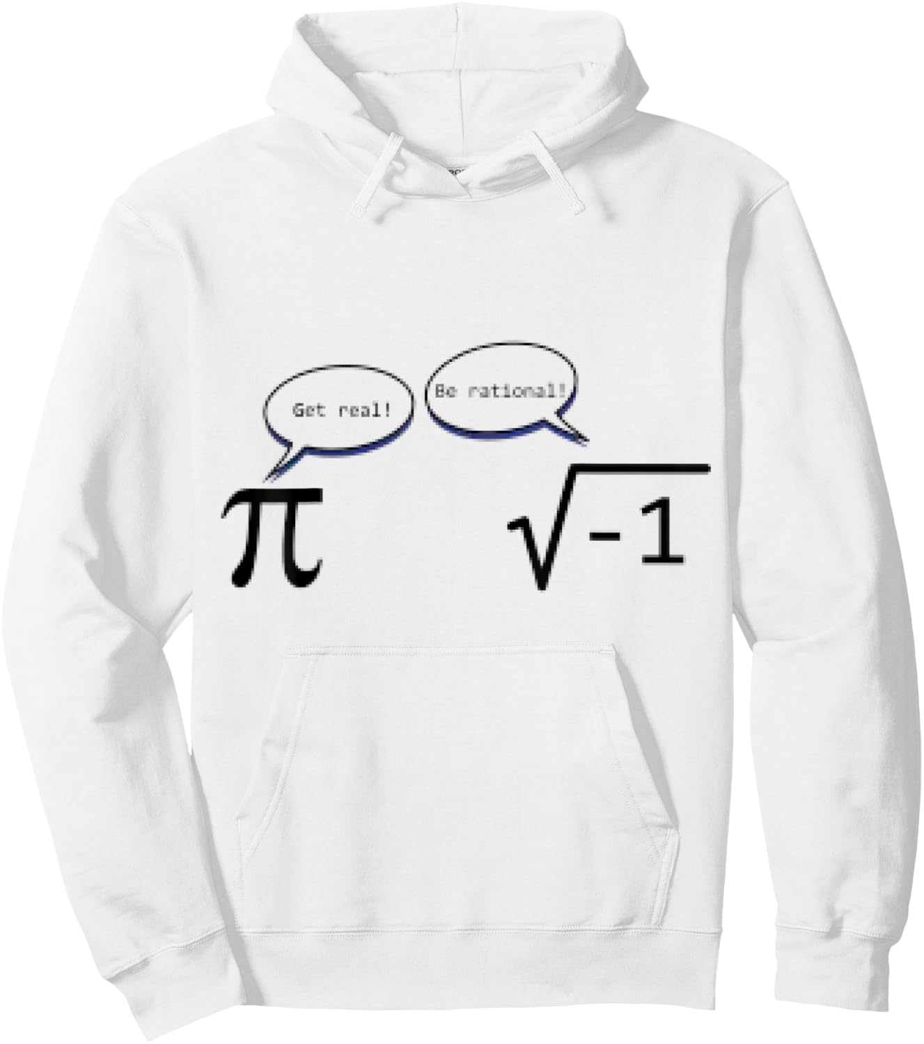 Be Rational Square Root - Math Humor Get Real Pi Shirt Hoodie - Hoodie | White