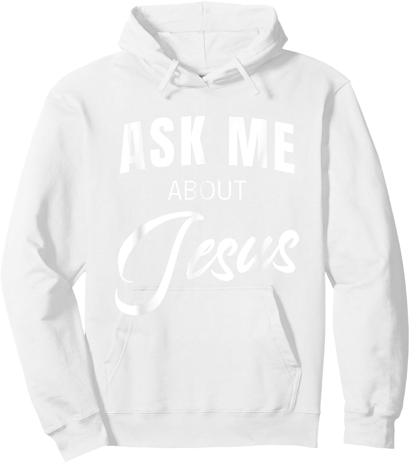 Ask Me About Jesus Christian Faith Church Religious Quote Hoodie - Hoodie | White