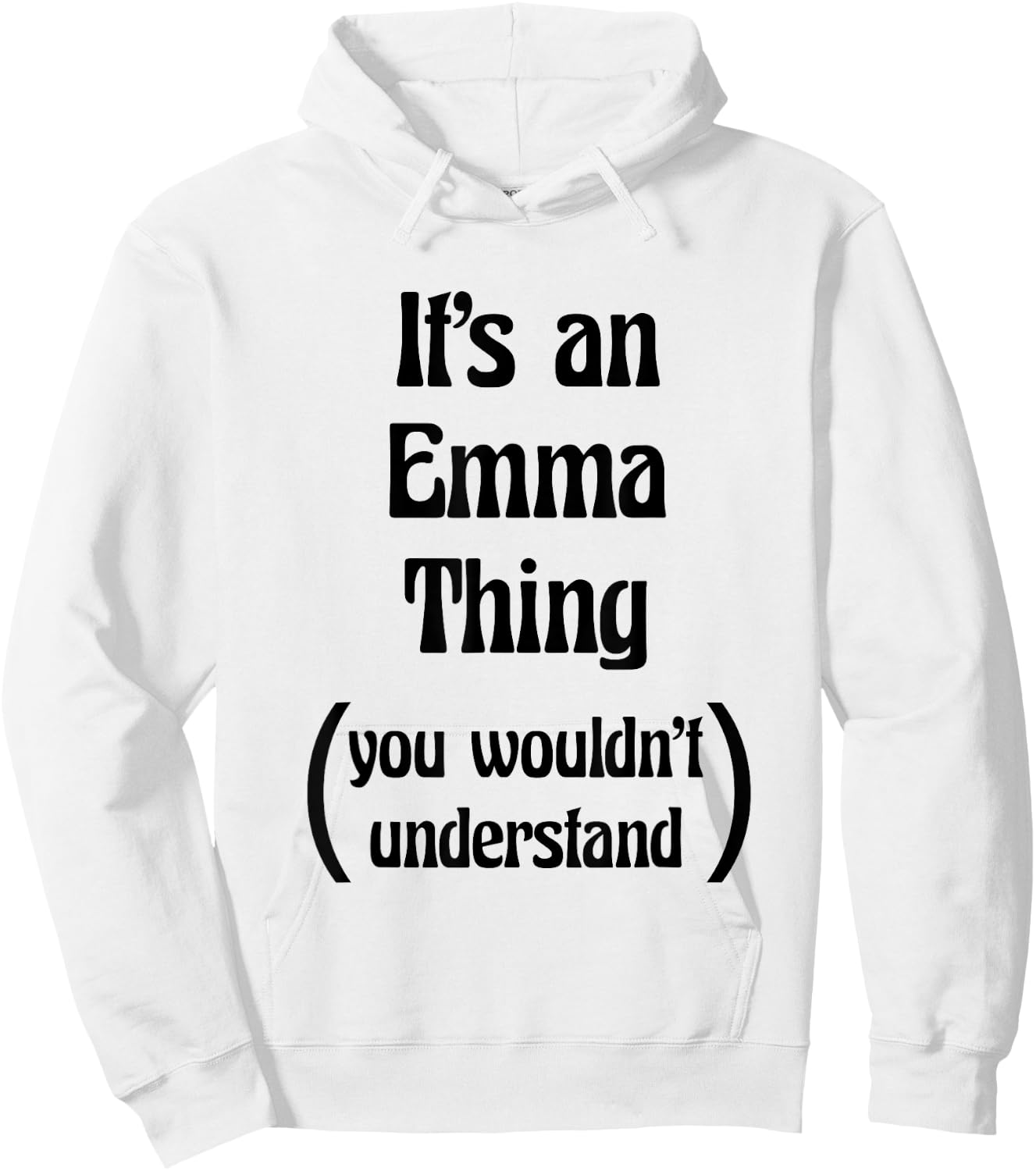 It's an Emma Thing you wouldn't understand | Gift Hoodie - Hoodie | White