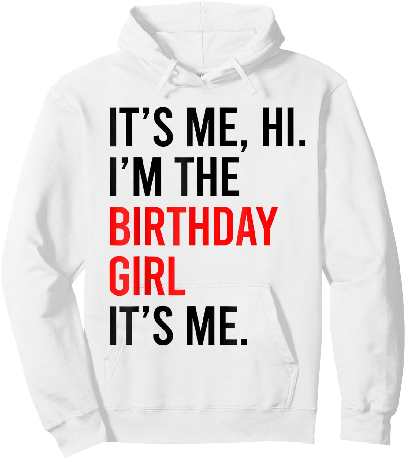 Its Me Hi I'm The Birthday Girl It's Me TAYLOR Birthday Girl Hoodie - Hoodie | White