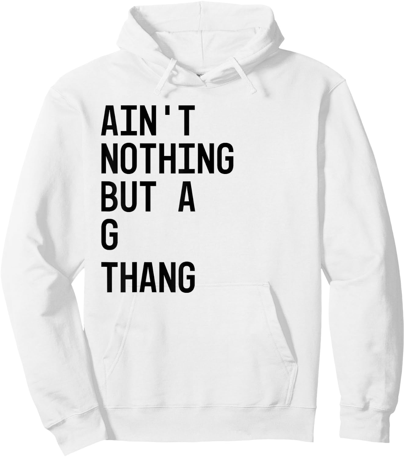 Ain't Nothing But a G Thang 90s Hoodie - Hoodie | White
