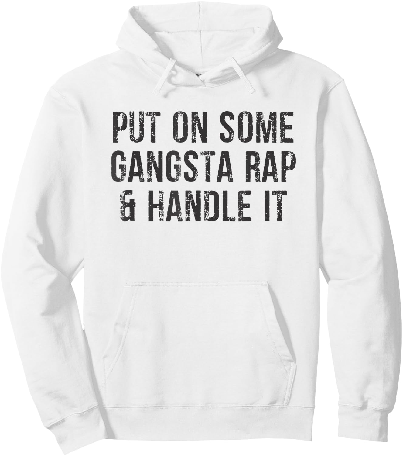 Put On Some Gangsta Rap & Handle It Hoodie - Hoodie | White