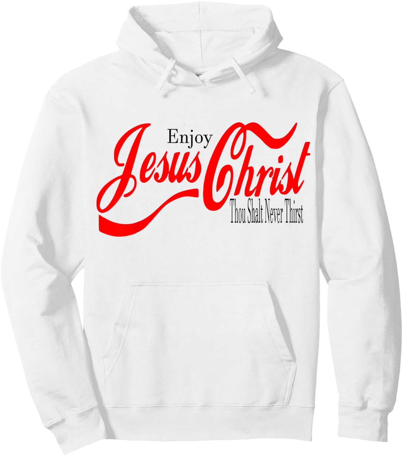 Enjoy Jesus Christ. Thou Shall Never Thirst Hoodie - Hoodie | White
