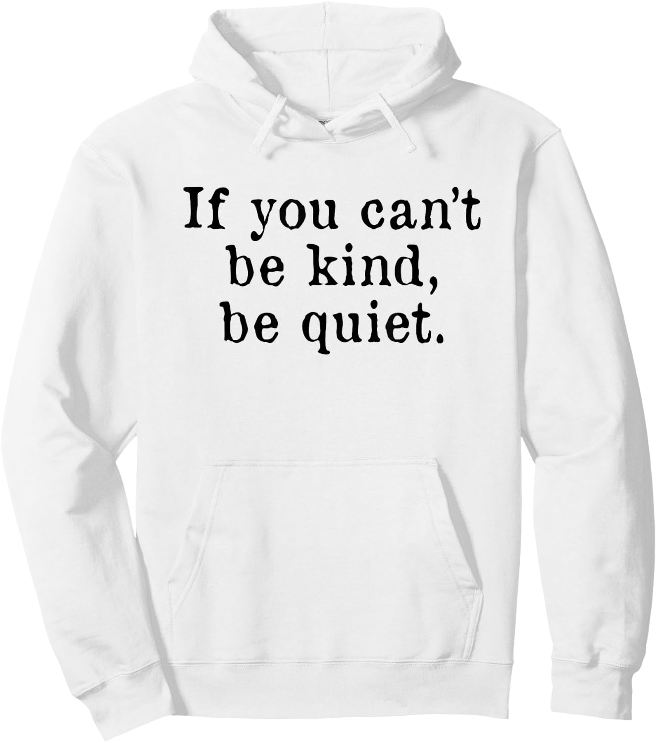 If you can't be kind be quiet Hoodie - Hoodie | White