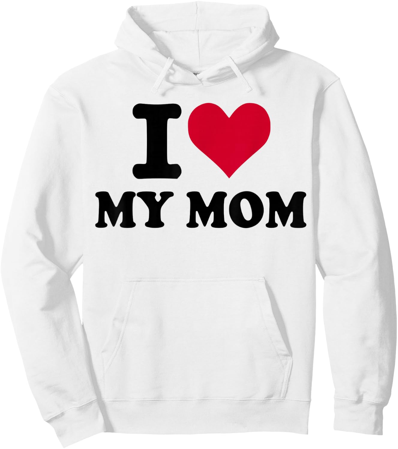 I Love My mom Hoodie - Hoodie | White