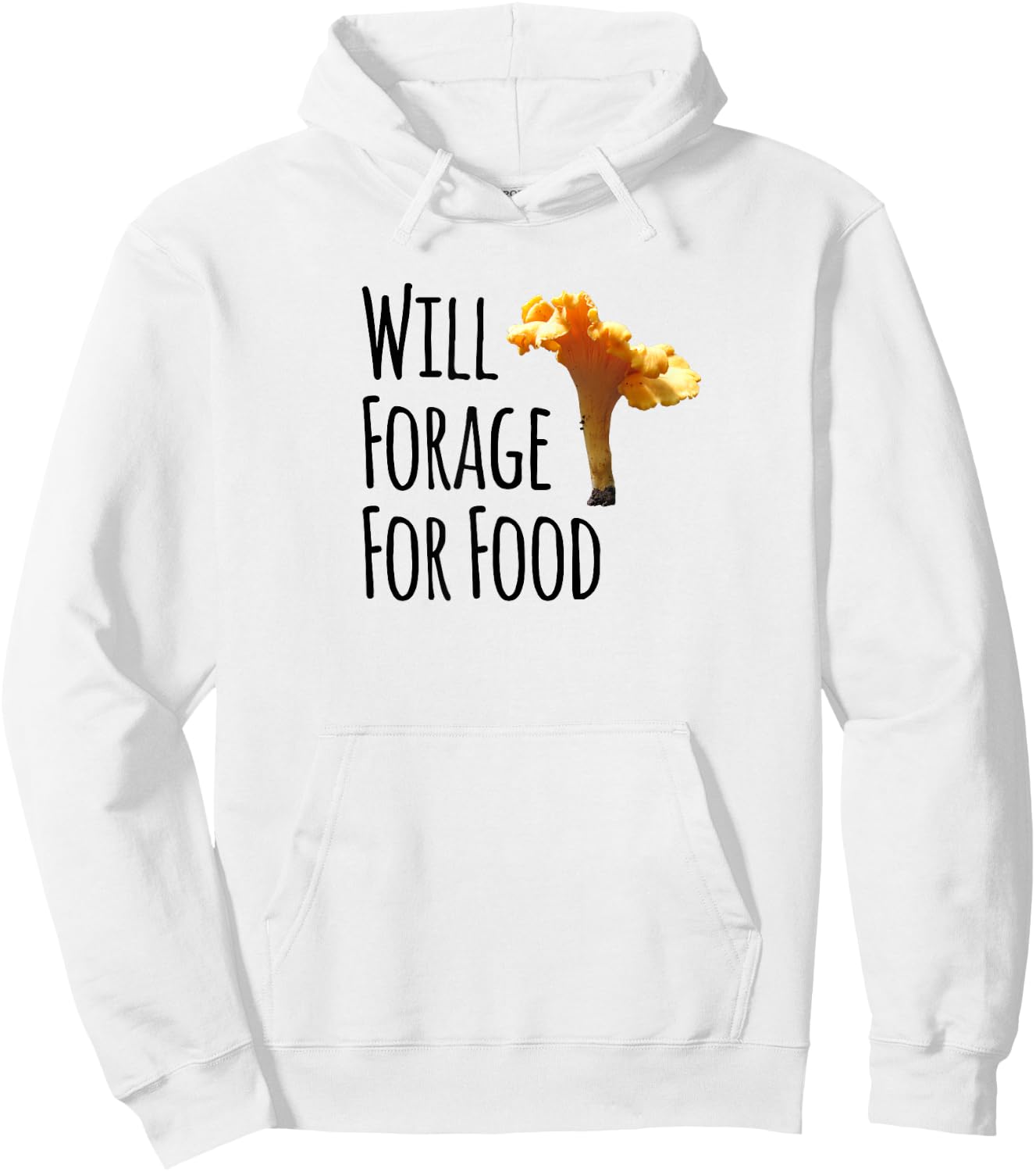 Foraging Shirt - Will Forage for Food - Chanterelles Hoodie - Hoodie | White