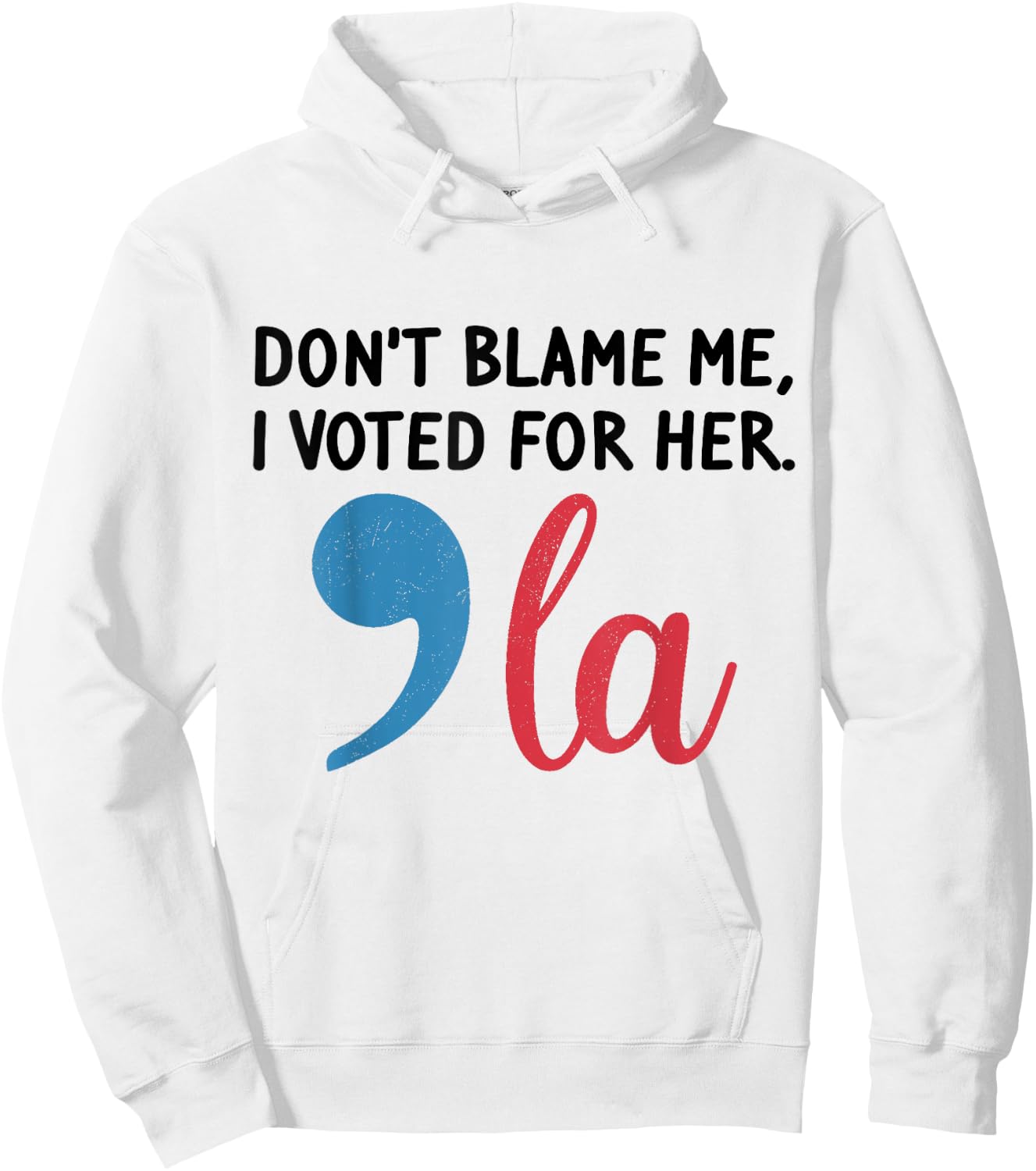 Don't Blame Me, I Voted , Funny for Hoodie - Hoodie | White