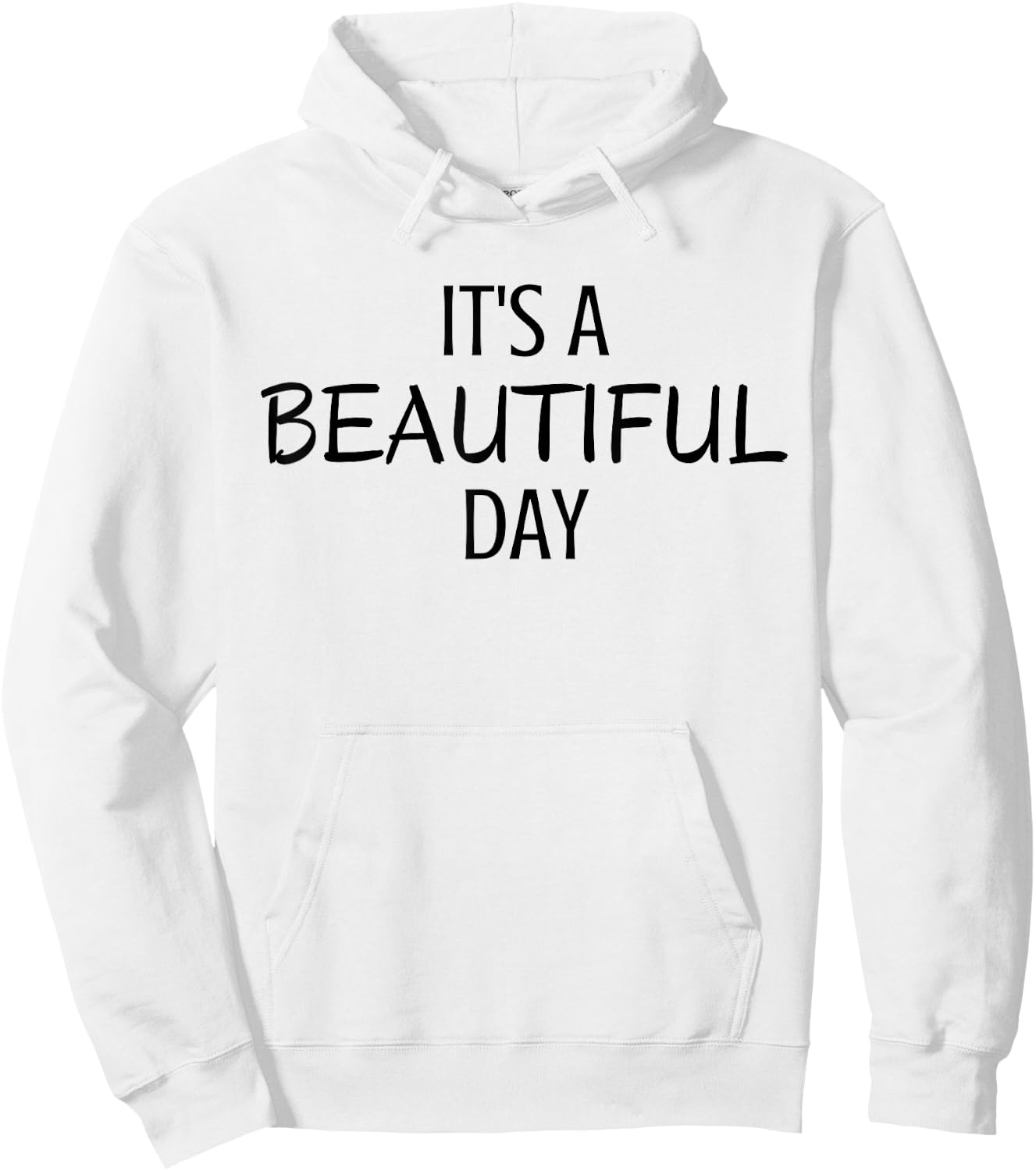 It's A Beautiful Day Minimal Black Text Design Hoodie - Hoodie | White