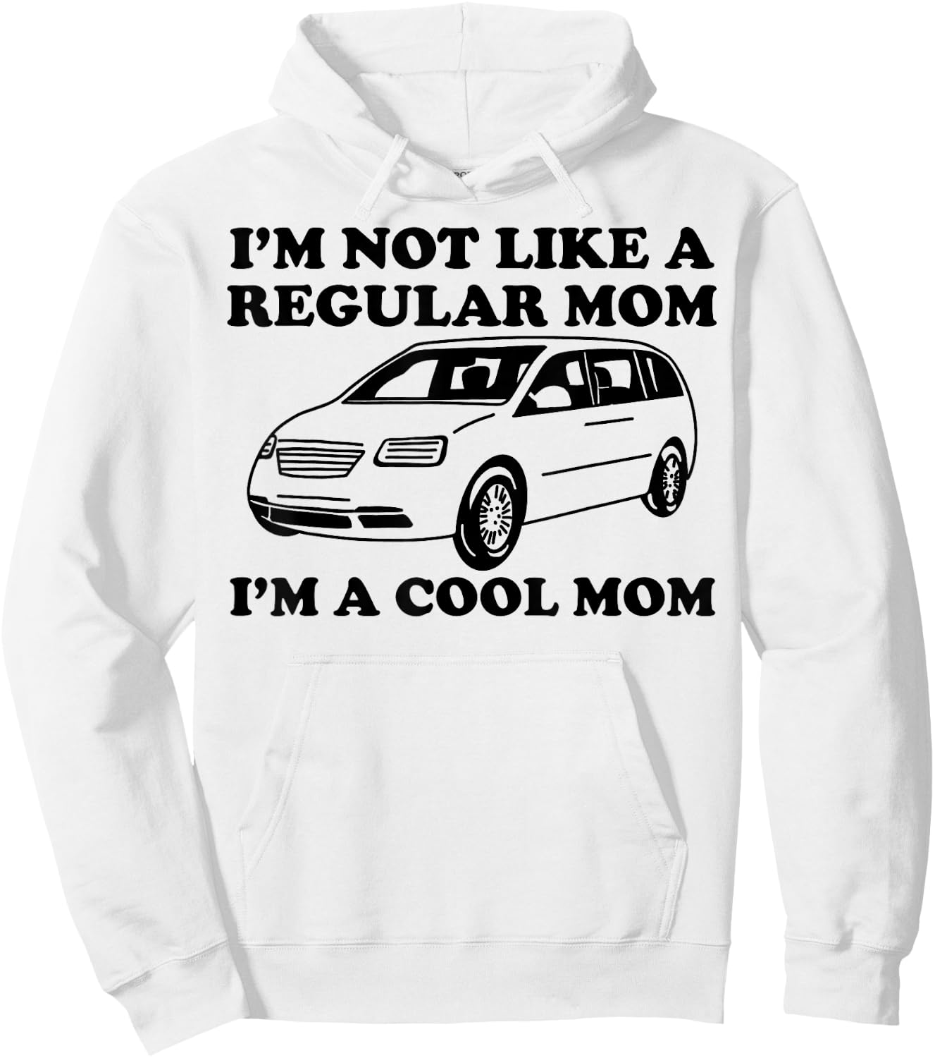 I'm Not Like A Regular Mom I'm A Cool Mom Funny Minivan Mama Hoodie - Hoodie | White