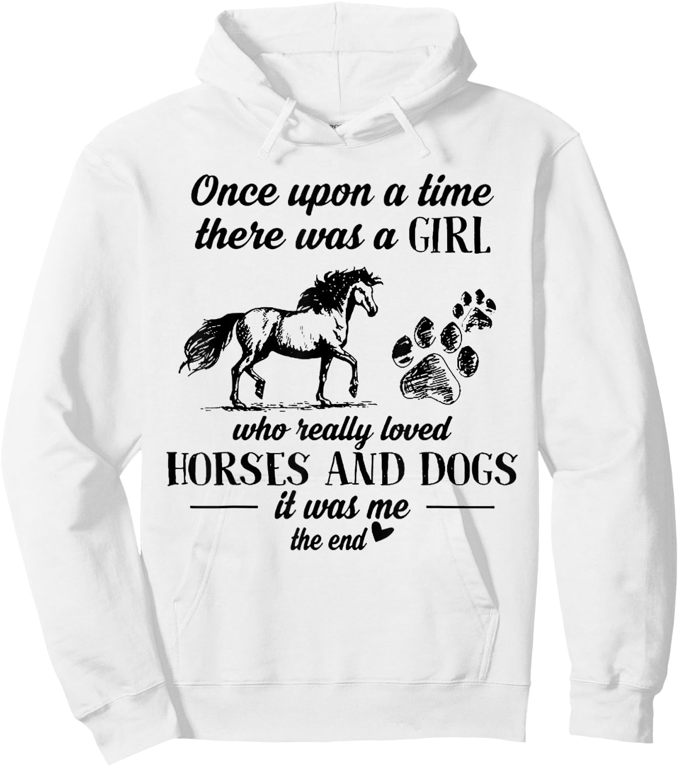 Once Upon A Time There Was A Girl Who Loved Horses And Dogs Hoodie - Hoodie | White
