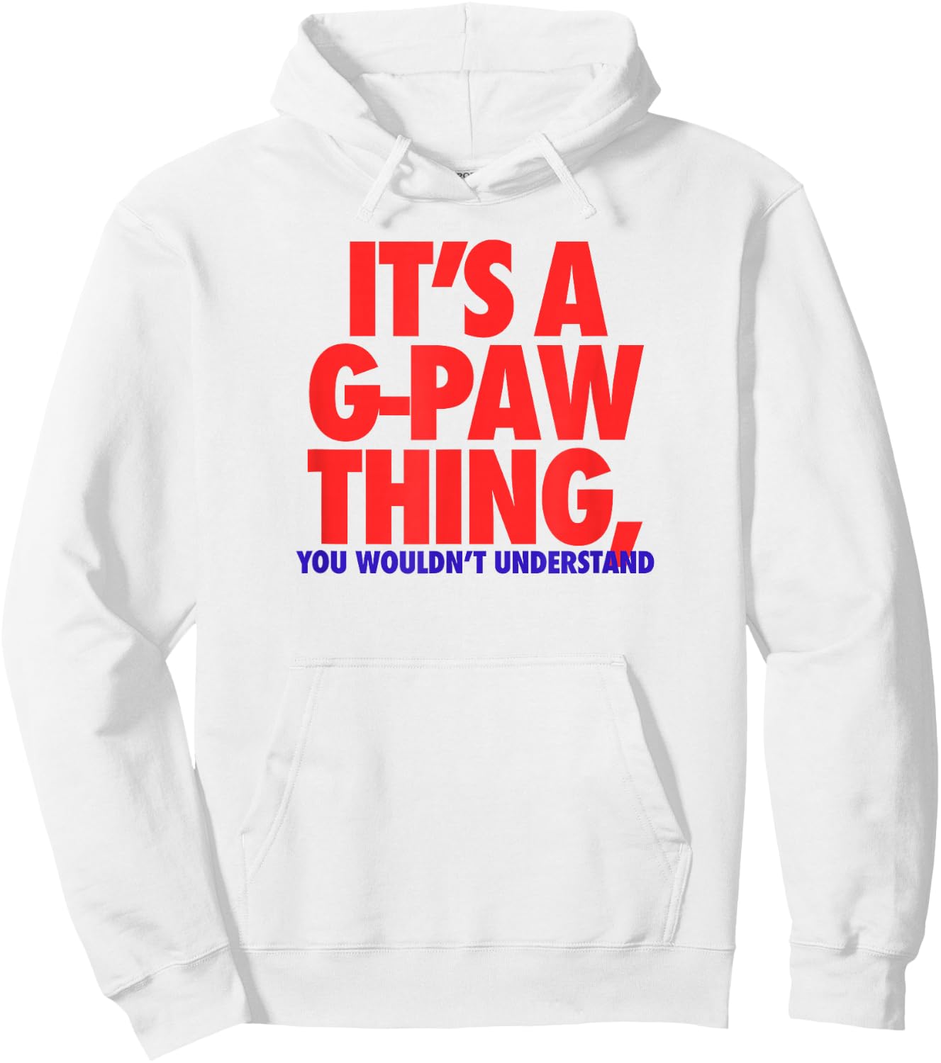 Its A G-Paw Thing You Wouldnt Understand Fathers Day Gift Hoodie - Hoodie | White