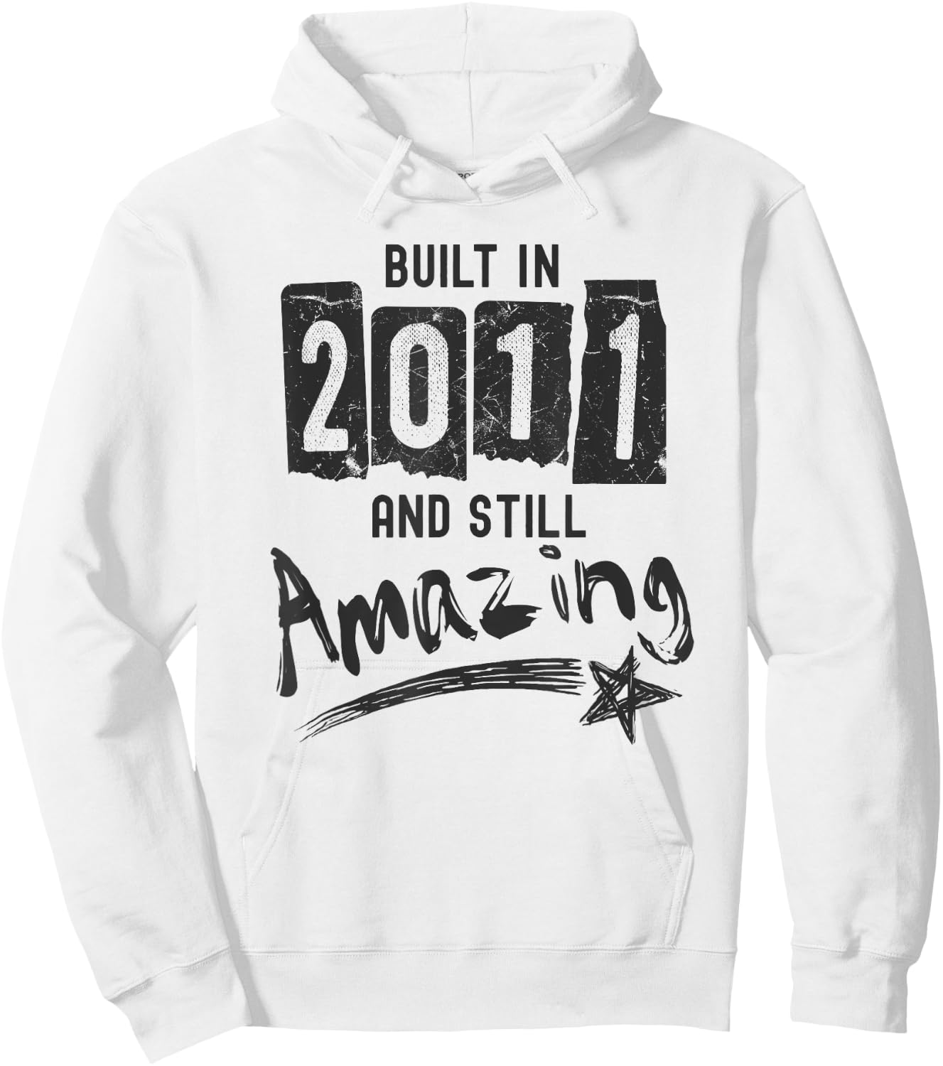 2011 Birth Year, Built In 2011 And Still Amazing Birthday Hoodie - Hoodie | White