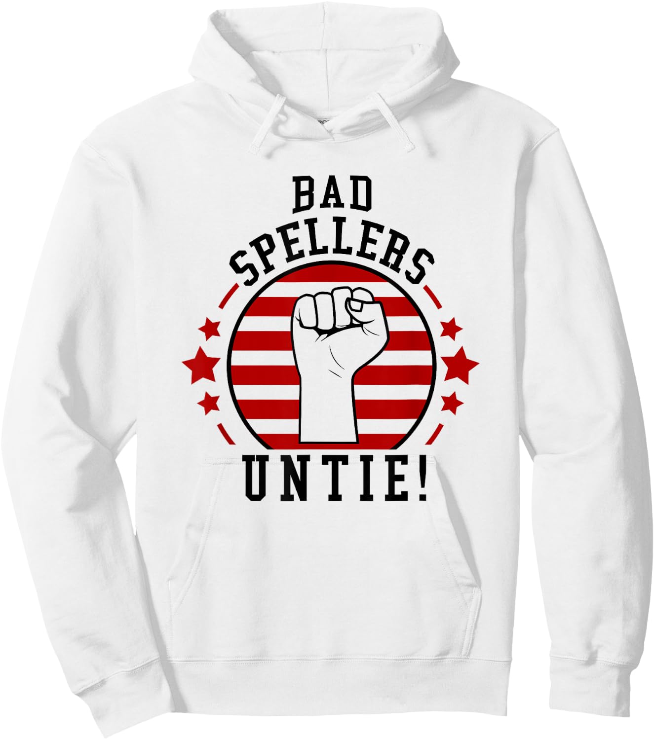 Bad Spellers Of The World Untie Unite Funny Spelling Hoodie - Hoodie | White