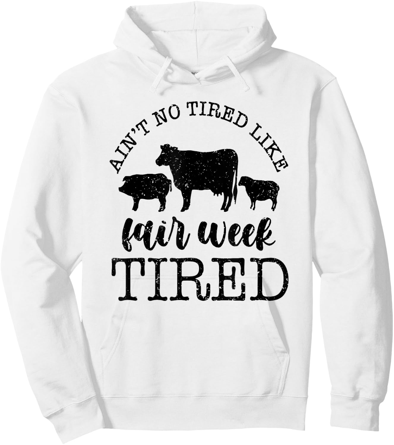 Ain't No Tired Like Fair Week Tired Hoodie - Hoodie | White
