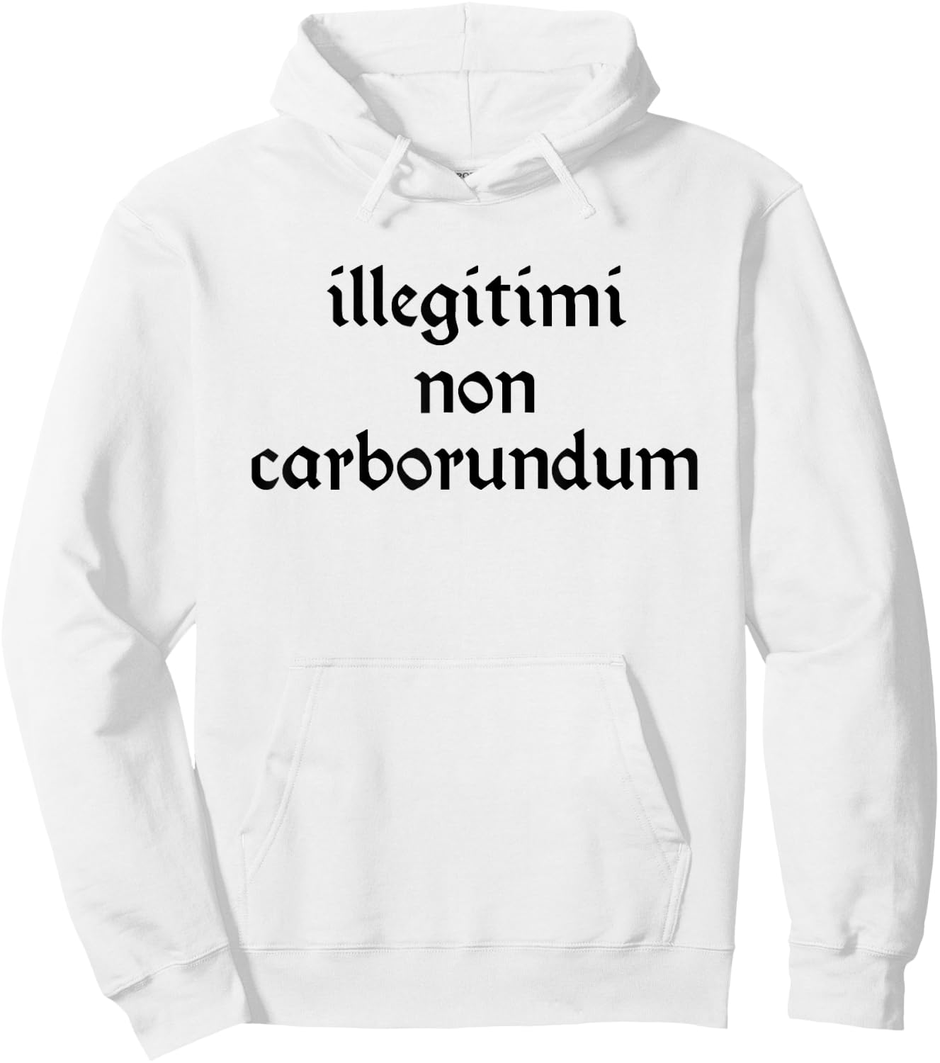 Illegitimi non Carborundum Funny sarcastic Joke Hoodie - Hoodie | White