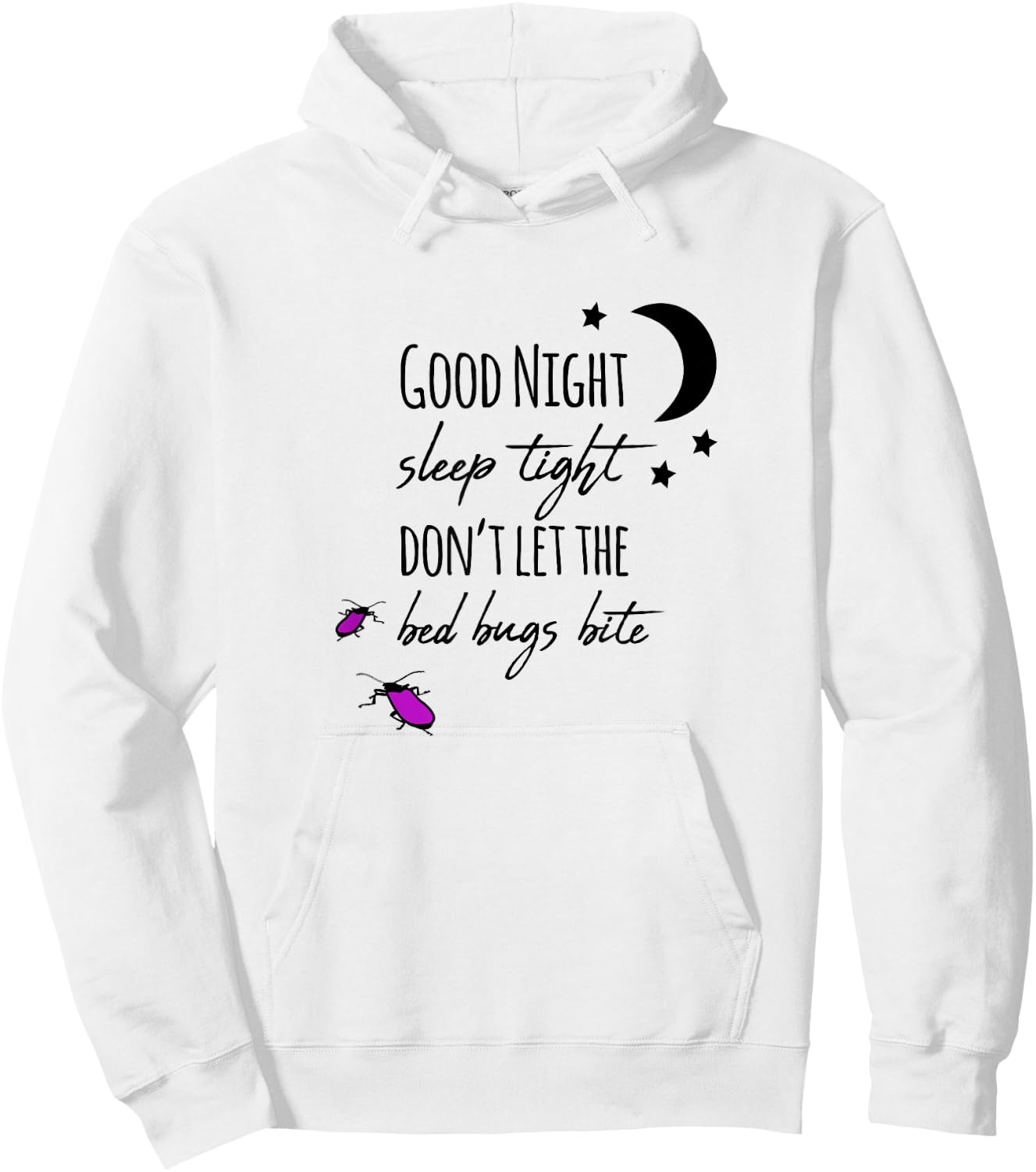 Good night sleep tight don't let the bed bugs bite Hoodie - Hoodie | White