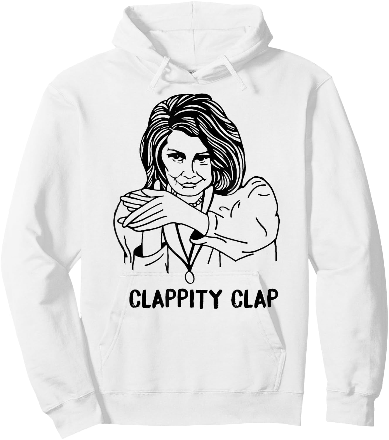 CLAPPITY CLAP Gift Anti-Trump Nancy Pelosi SOTU MEME Hoodie - Hoodie | White