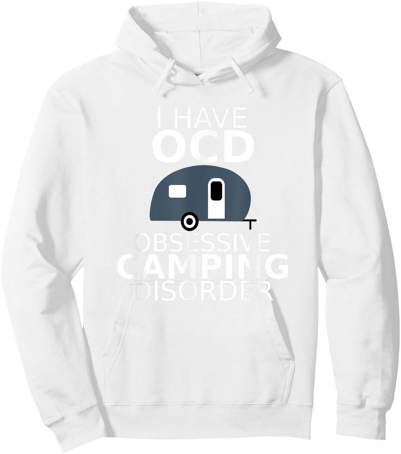 Obsessive Camping Disorder T Shirt Camping RV Vacation Gift Hoodie - Hoodie | White