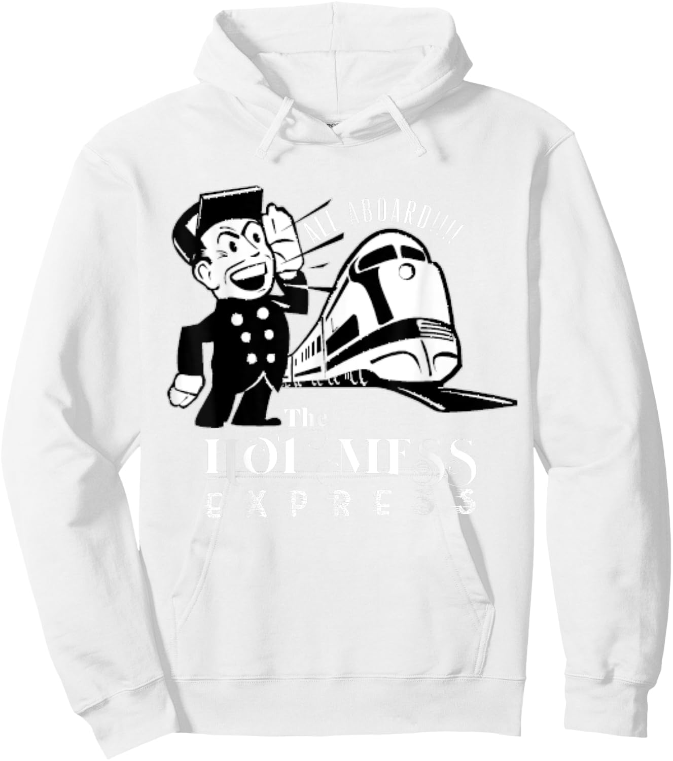 All Aboard The Hot Mess Express Train shirt Hoodie - Hoodie | White