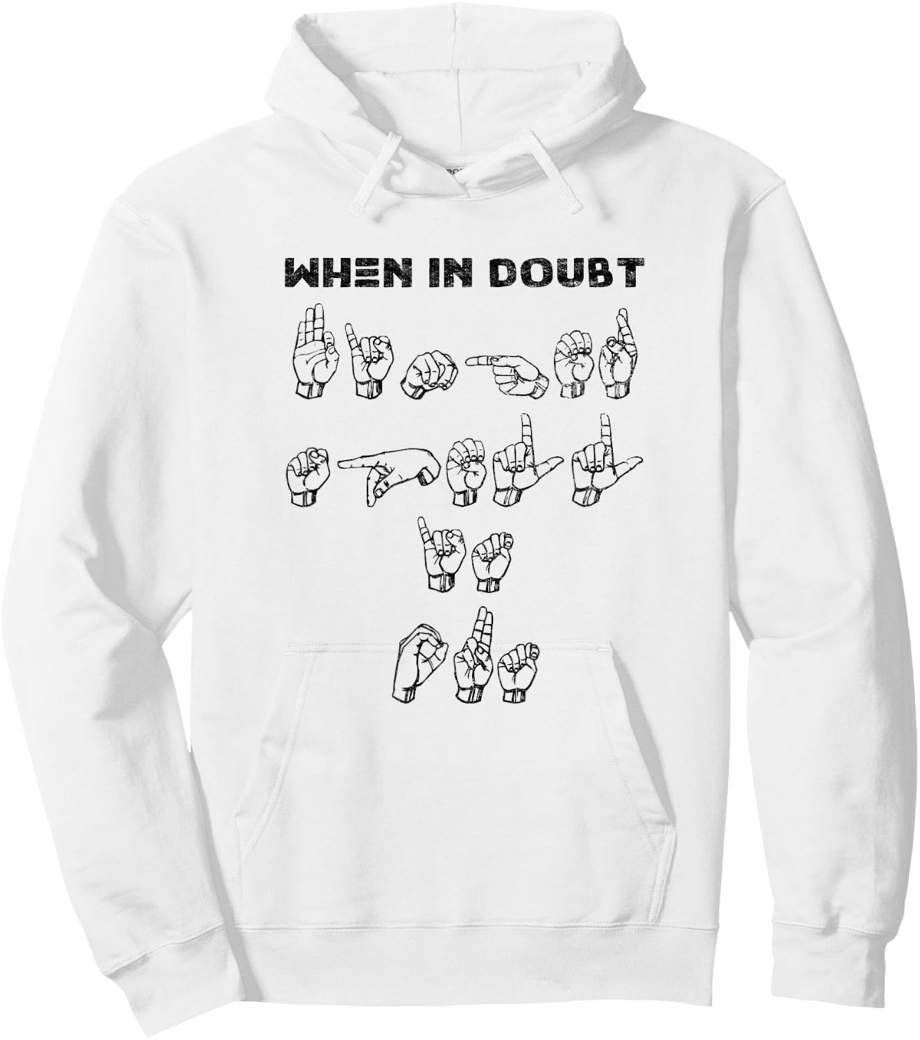 When in Doubt Finger Spell-Funny ASL Sign Language Hoodie - Hoodie | White