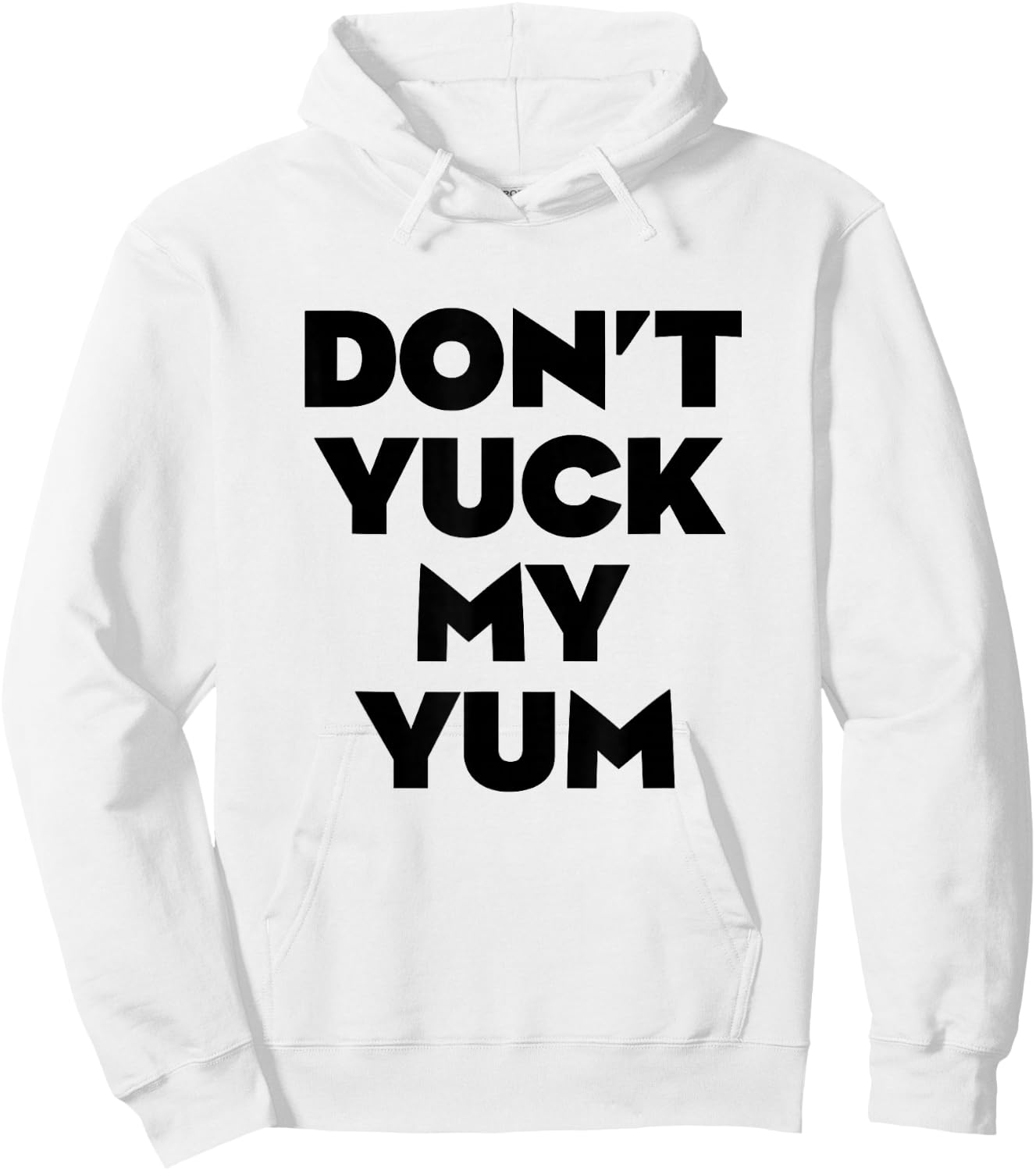 Don't Yuck My Yum Hoodie - Hoodie | White