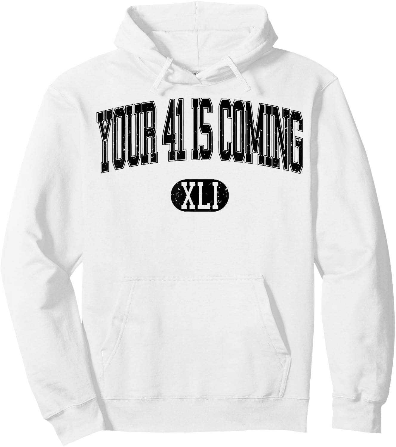 Your 41 Is Coming Hoodie - Hoodie | White