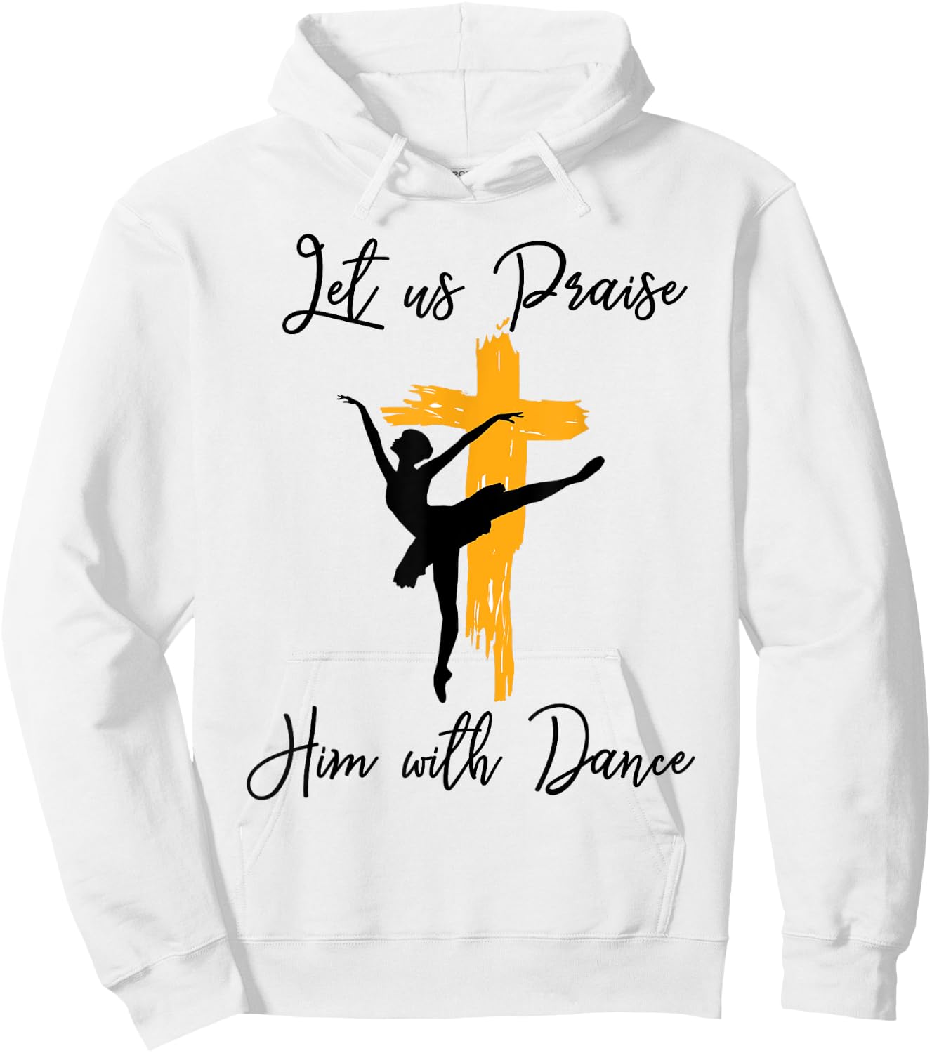 Let Us Praise Him With Dance Christian Quote Gift Hoodie - Hoodie | White