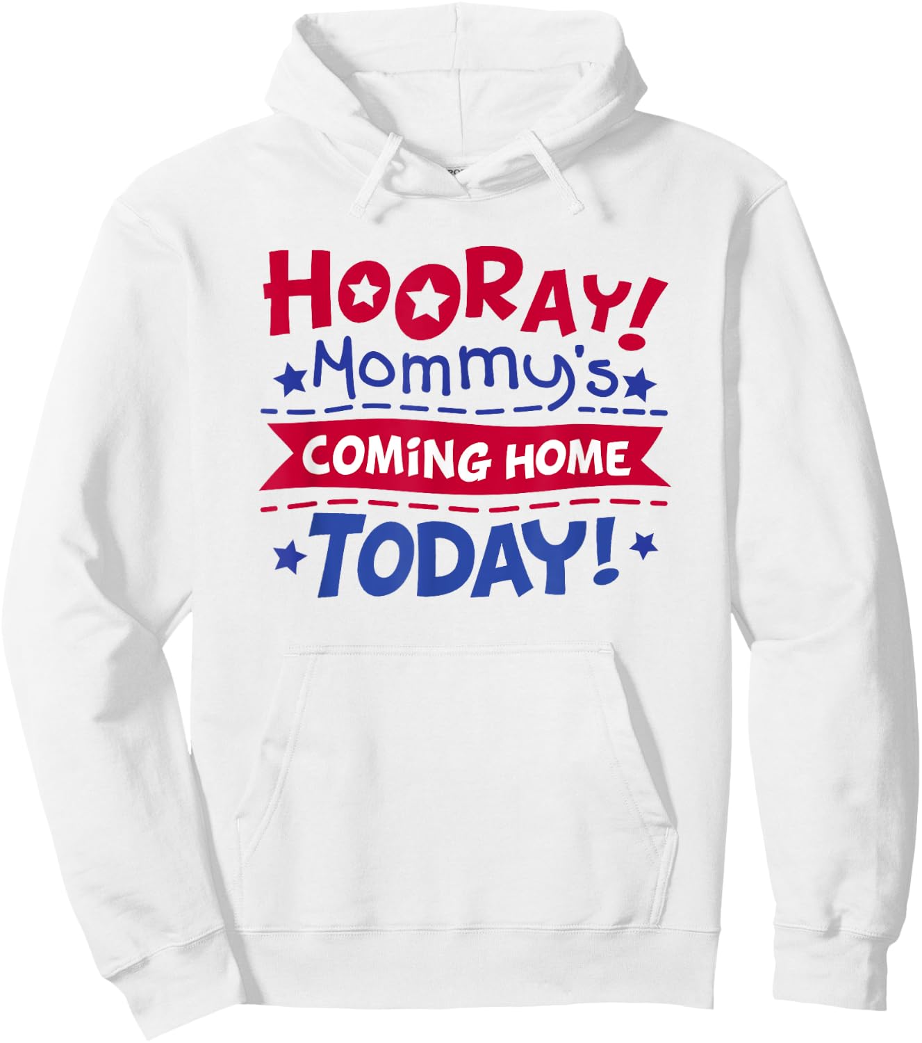Mommy's Coming Home Today Deployment Homecoming Shirt Hoodie - Hoodie | White